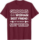 Groomswoman Best Friend of The Groom Not Weird Funny Wedding T-Shirt - T-Shirt | Maroon
