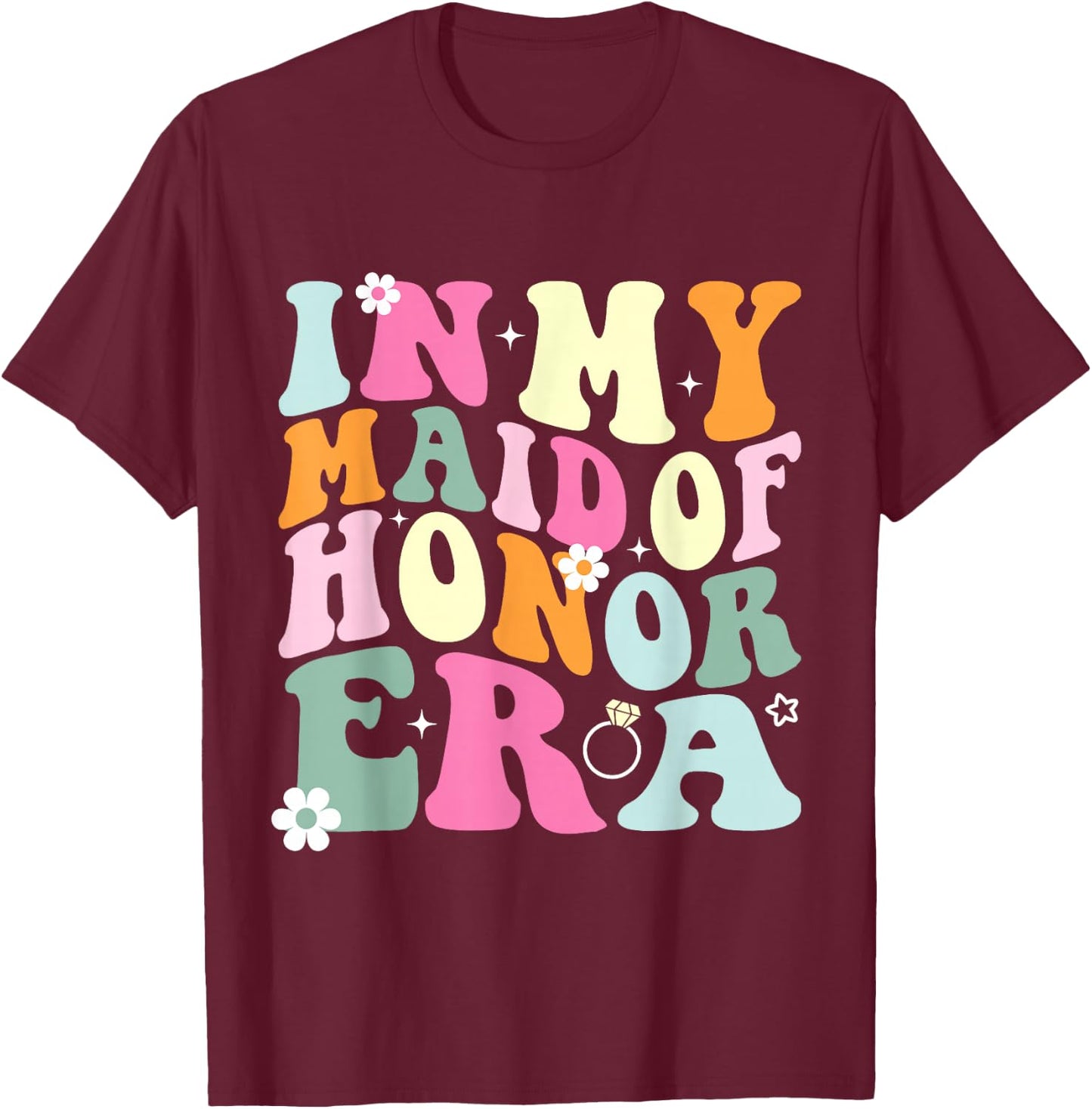 In My Maid Of Honor Era Groovy Funny Bachelorette Party MOH T-Shirt - T-Shirt | Maroon