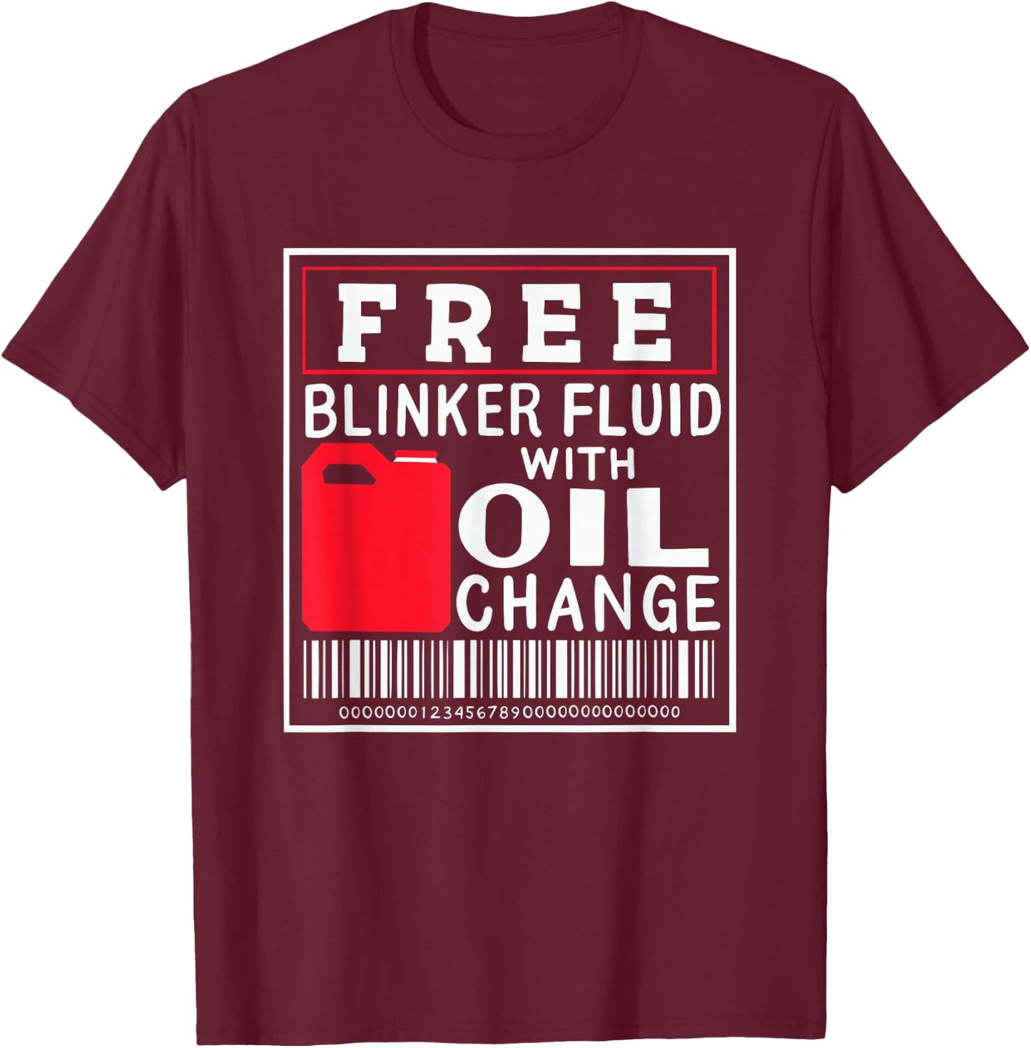 Free Blinker Fluid With Oil Change T-Shirt - T-Shirt | Maroon