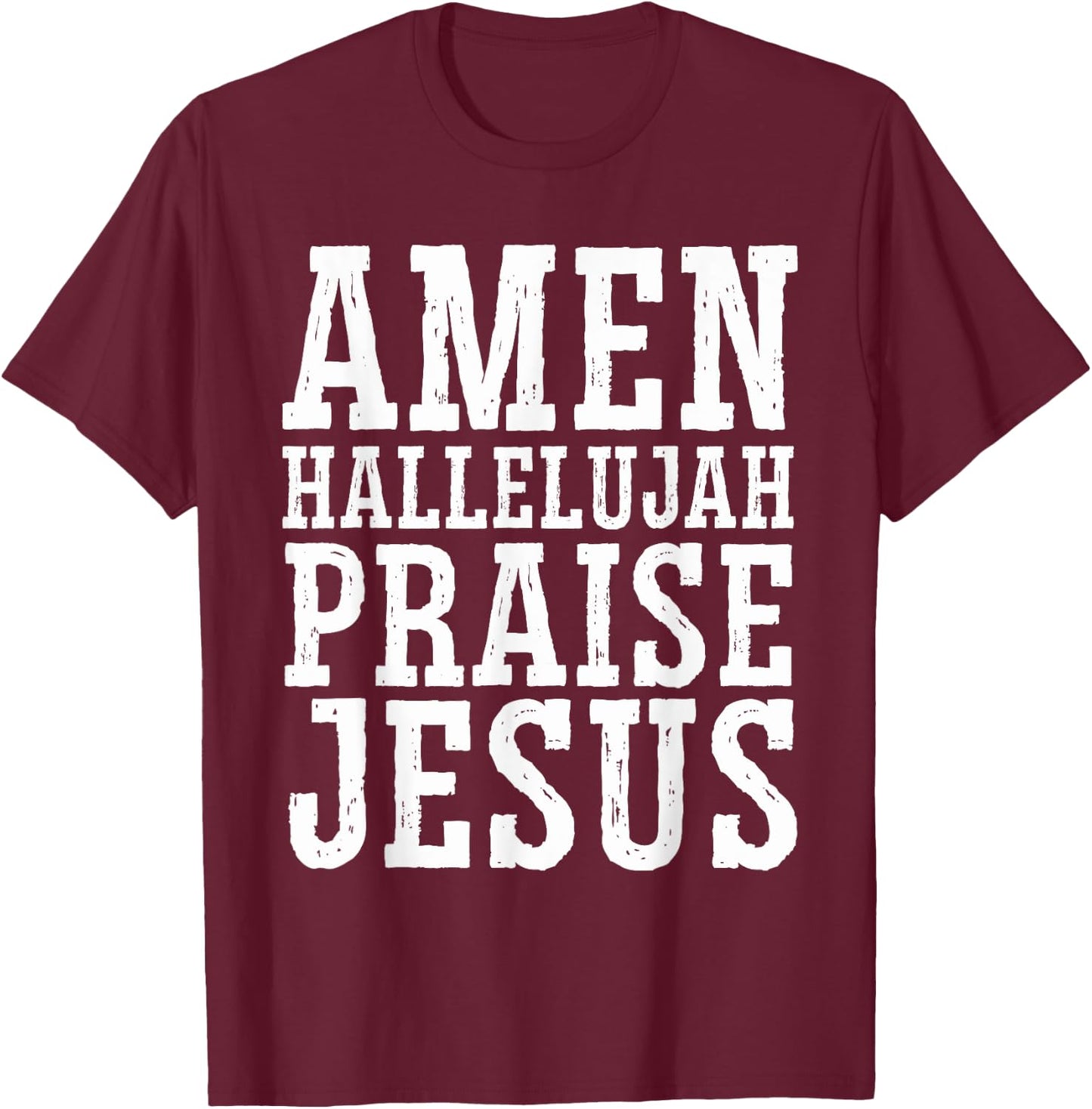 Amen Hallelujah Praise Jesus Christ - Religious Christian T-Shirt - T-Shirt | Maroon
