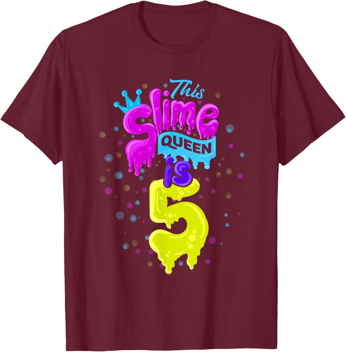 Slime Queen 5th Birthday Slime Shirt 5 T-Shirt - T-Shirt | Maroon