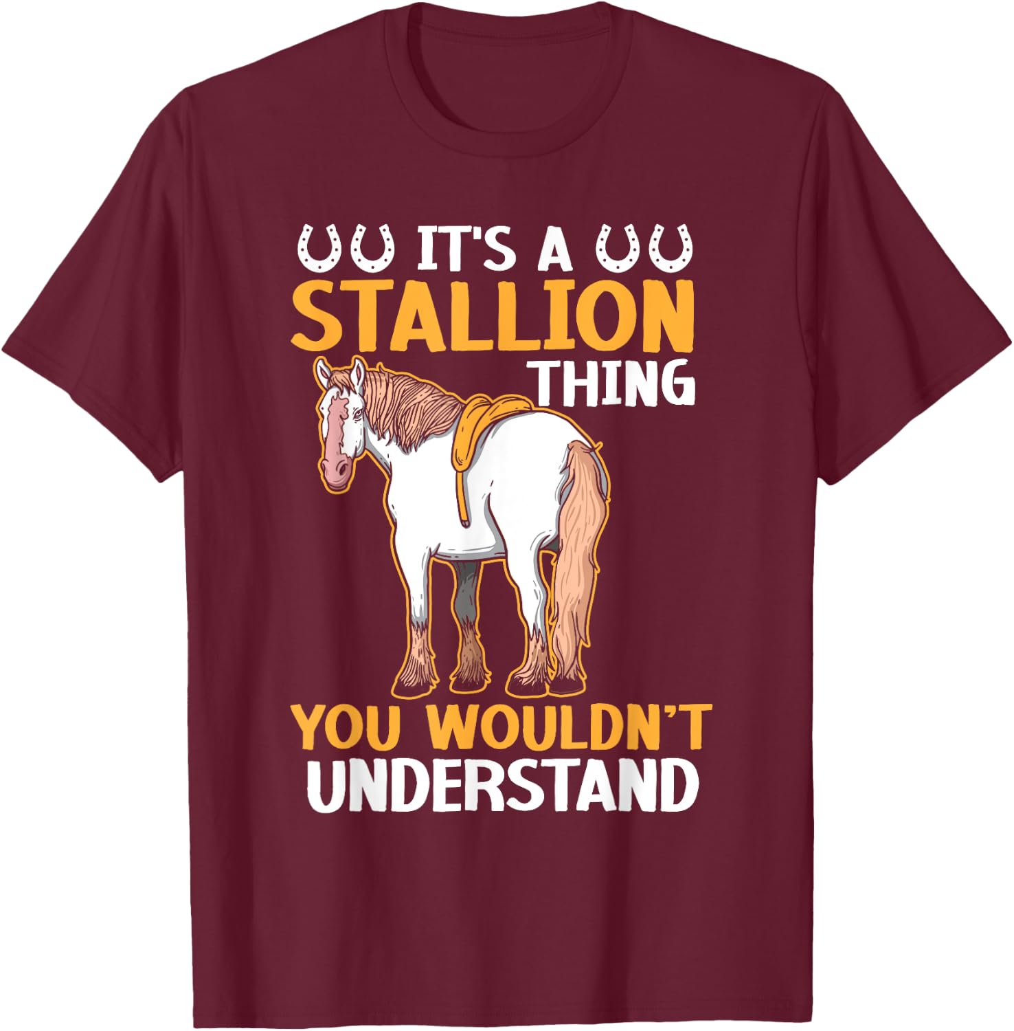 It's A Stallion Thing You Wouldn't Understand Horse Rider T-Shirt - T-Shirt | Maroon