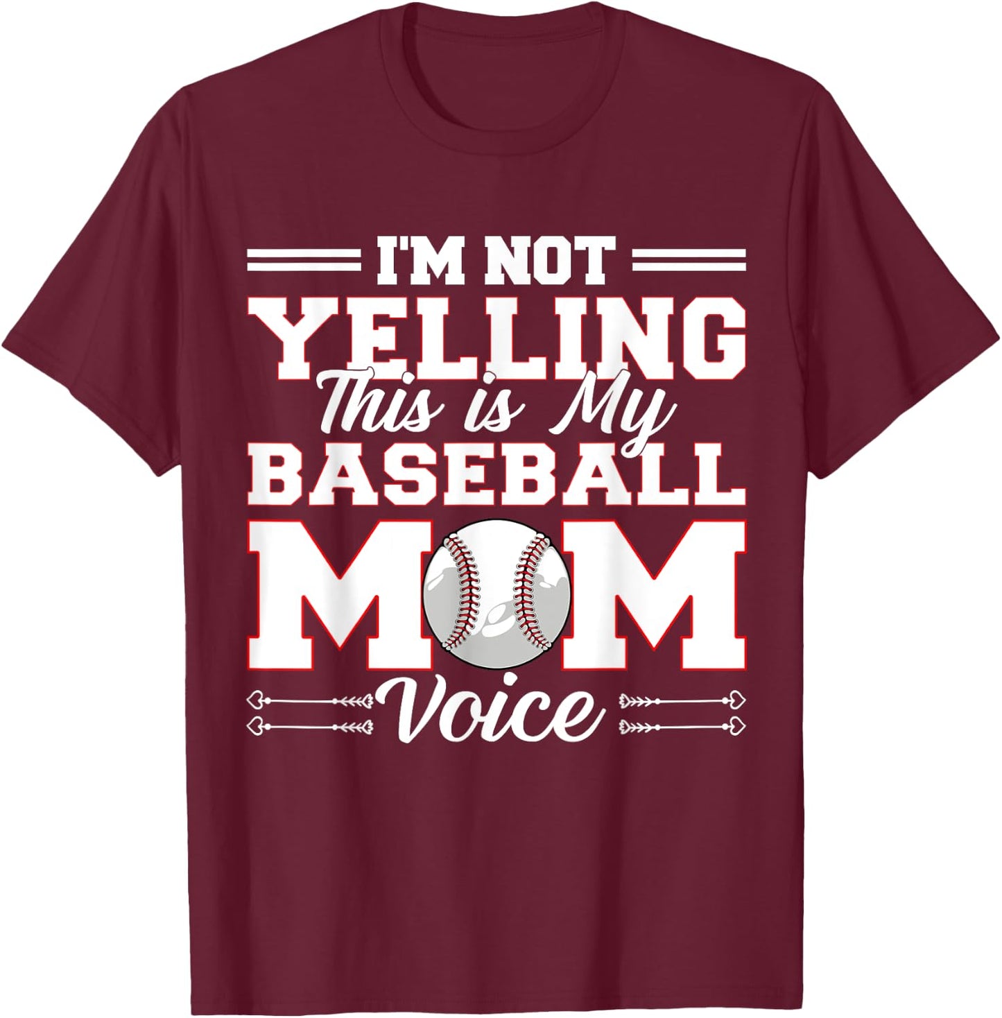 I'm Not Yelling This Is My Baseball Mom Voice Mother's Day T-Shirt - T-Shirt | Maroon