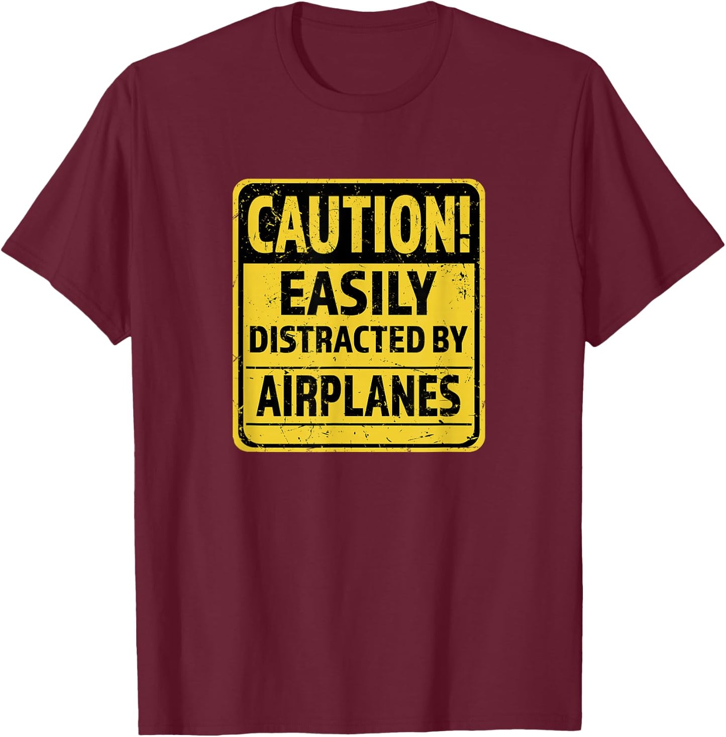 Caution! Easily Distracted By Airplanes - Air-Show & Pilots T-Shirt - T-Shirt | Maroon