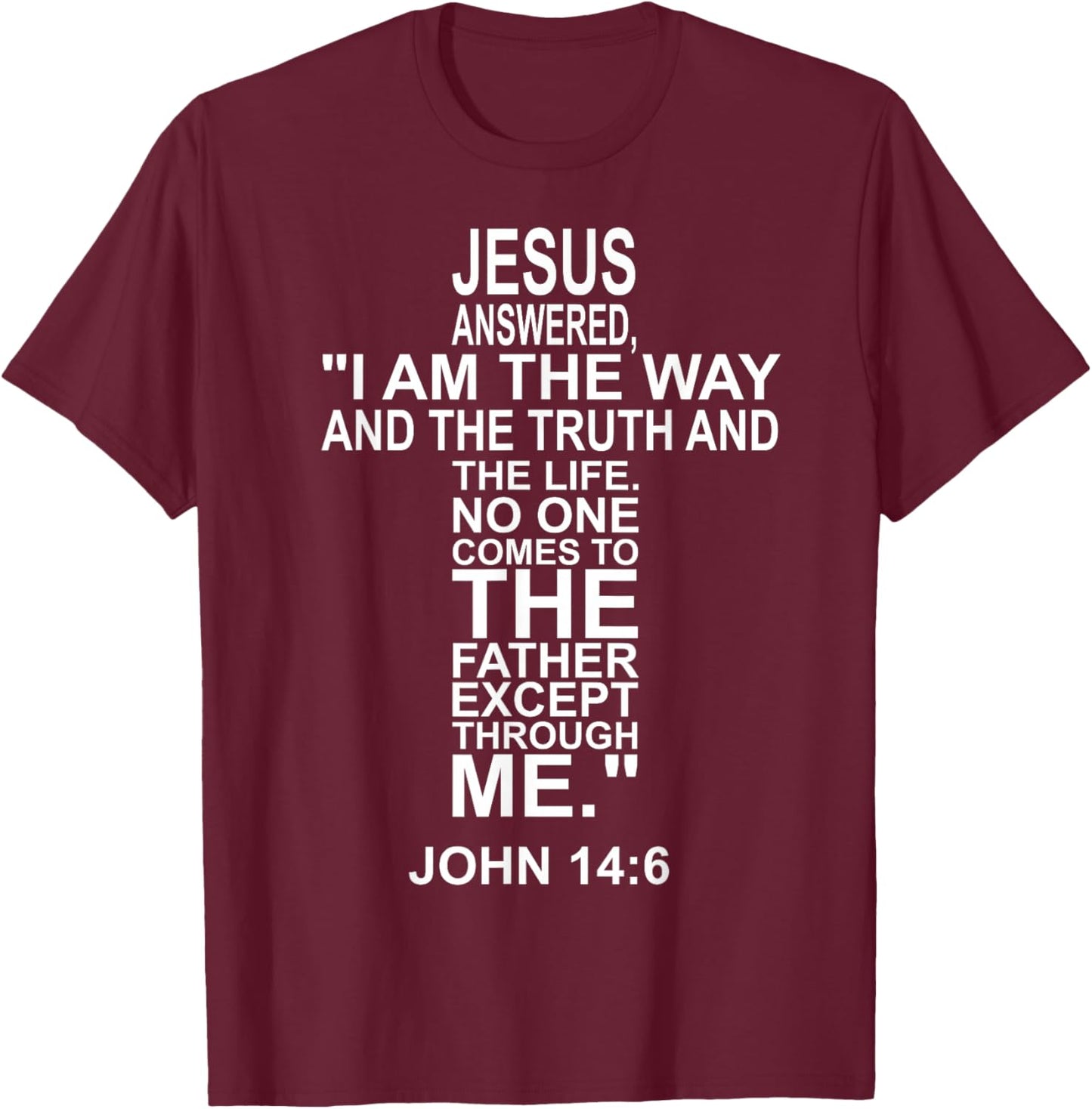 And Jesus said to him: I am the way, the truth & the life T-Shirt - T-Shirt | Maroon