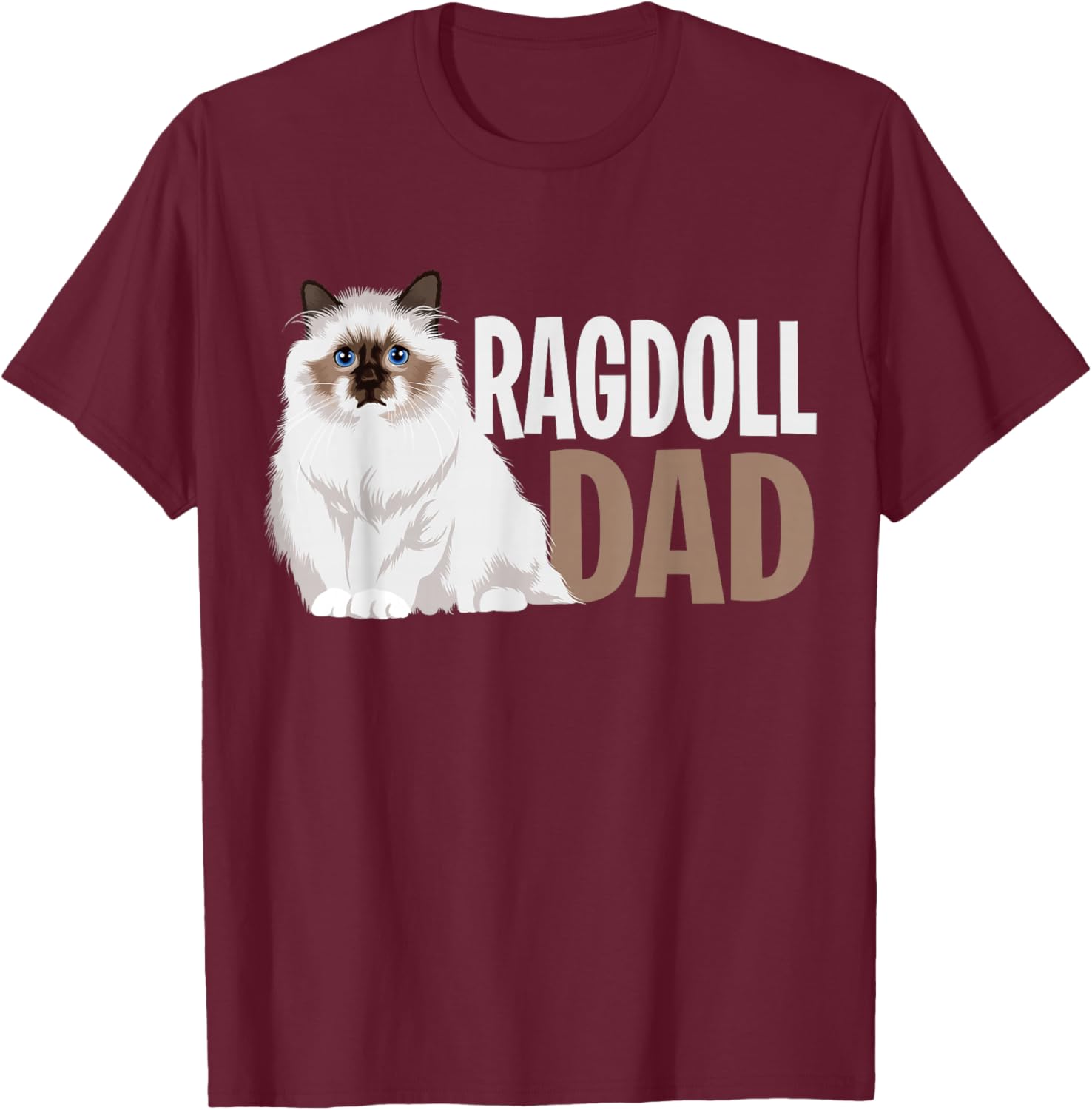 Ragdoll Cat Dad Lover Owner T-Shirt - T-Shirt | Maroon