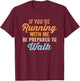 Funny Gym Slow Runner Exercise If You're Running With Me T-Shirt - T-Shirt | Maroon