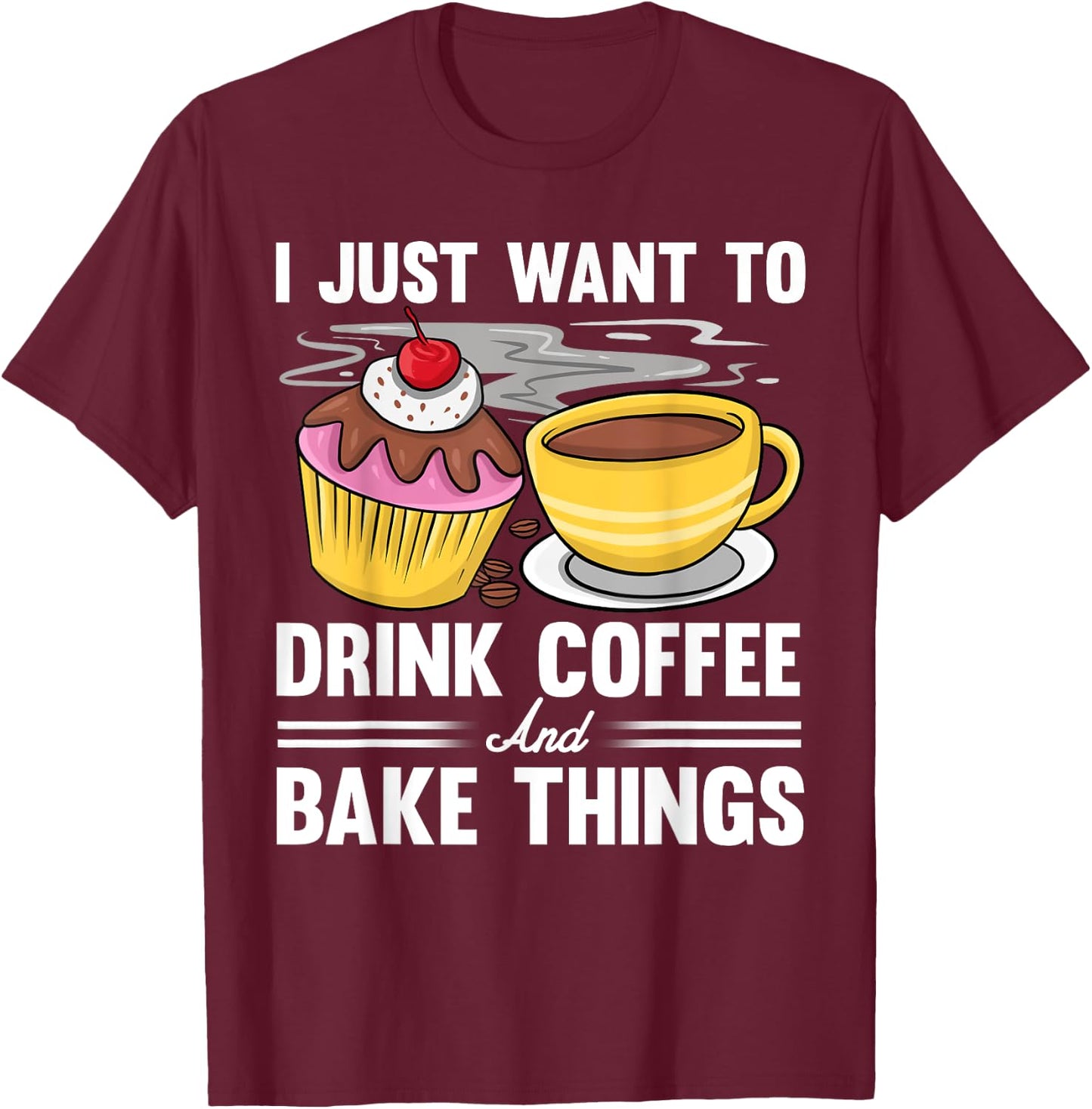Cool Baking Women Baker Coffee Lovers Bake Cupcake T-Shirt - T-Shirt | Maroon