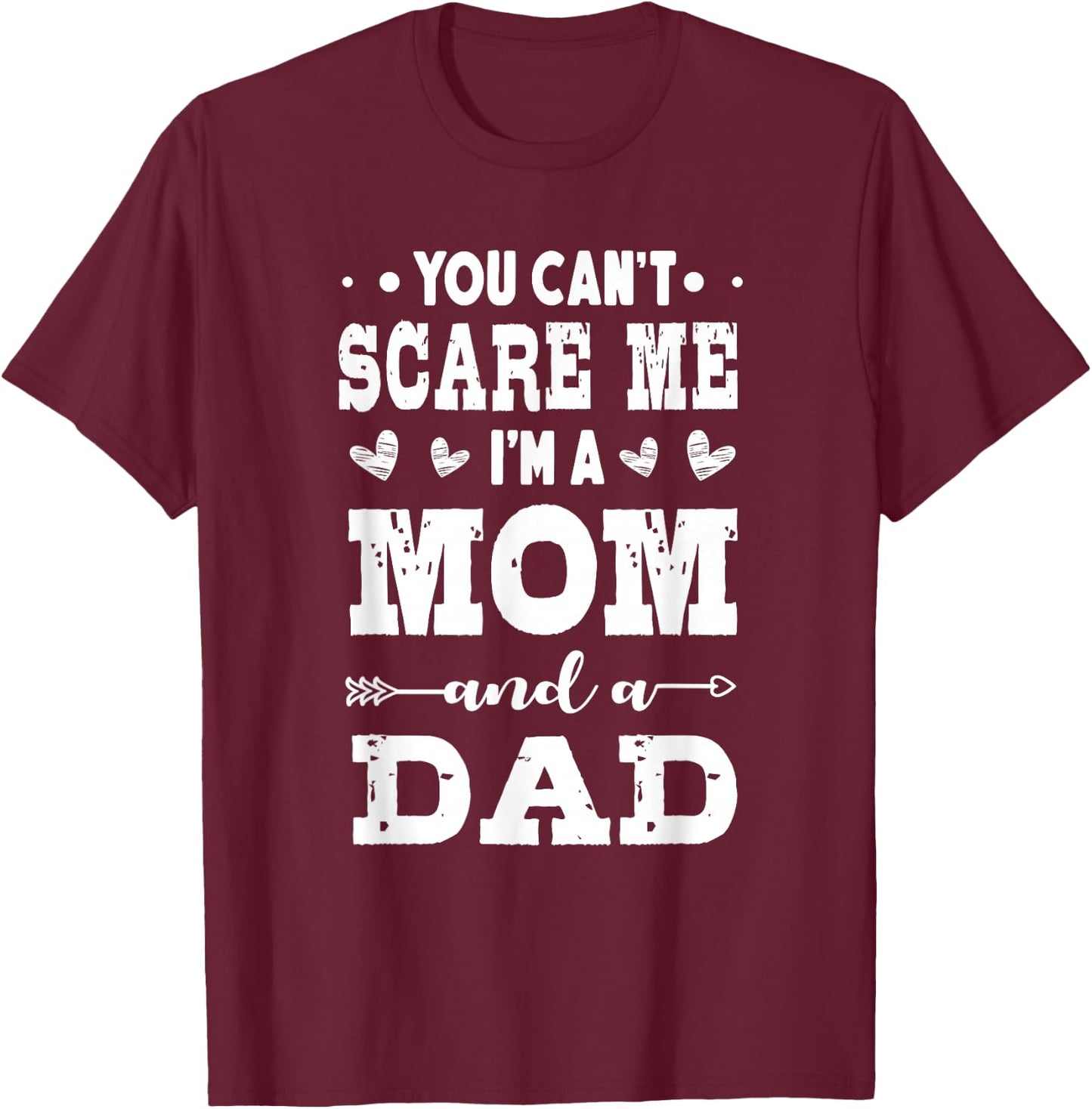 Funny I'm A Mom And A Dad Single Mom T-Shirt - T-Shirt | Maroon