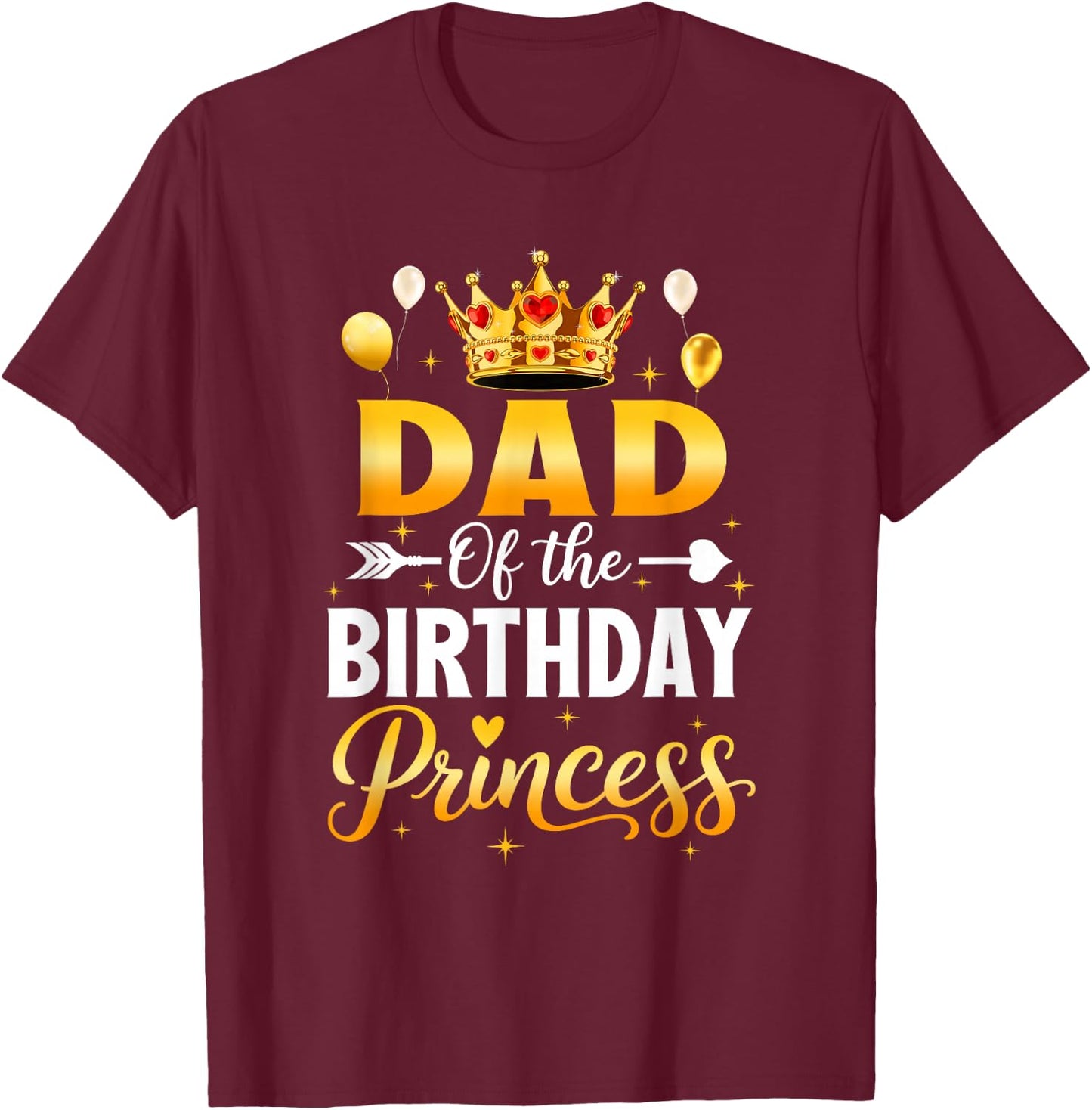 Dad of The Birthday Princess Birthday Girl Family Kid T-Shirt - T-Shirt | Maroon