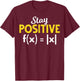 Stay Positive Absolute Value Math Nerds Positive Math Majors T-Shirt - T-Shirt | Maroon