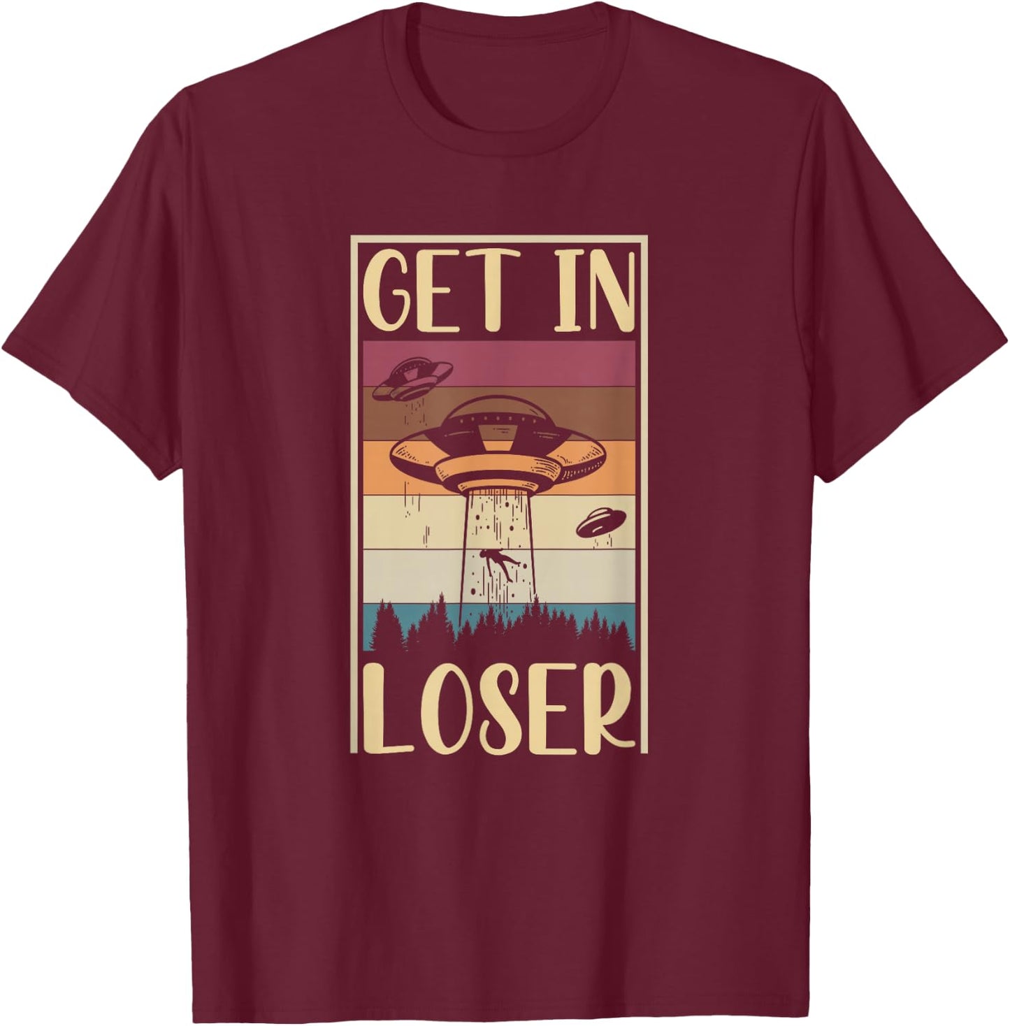 Get In Loser Alien T-Shirt - T-Shirt | Maroon
