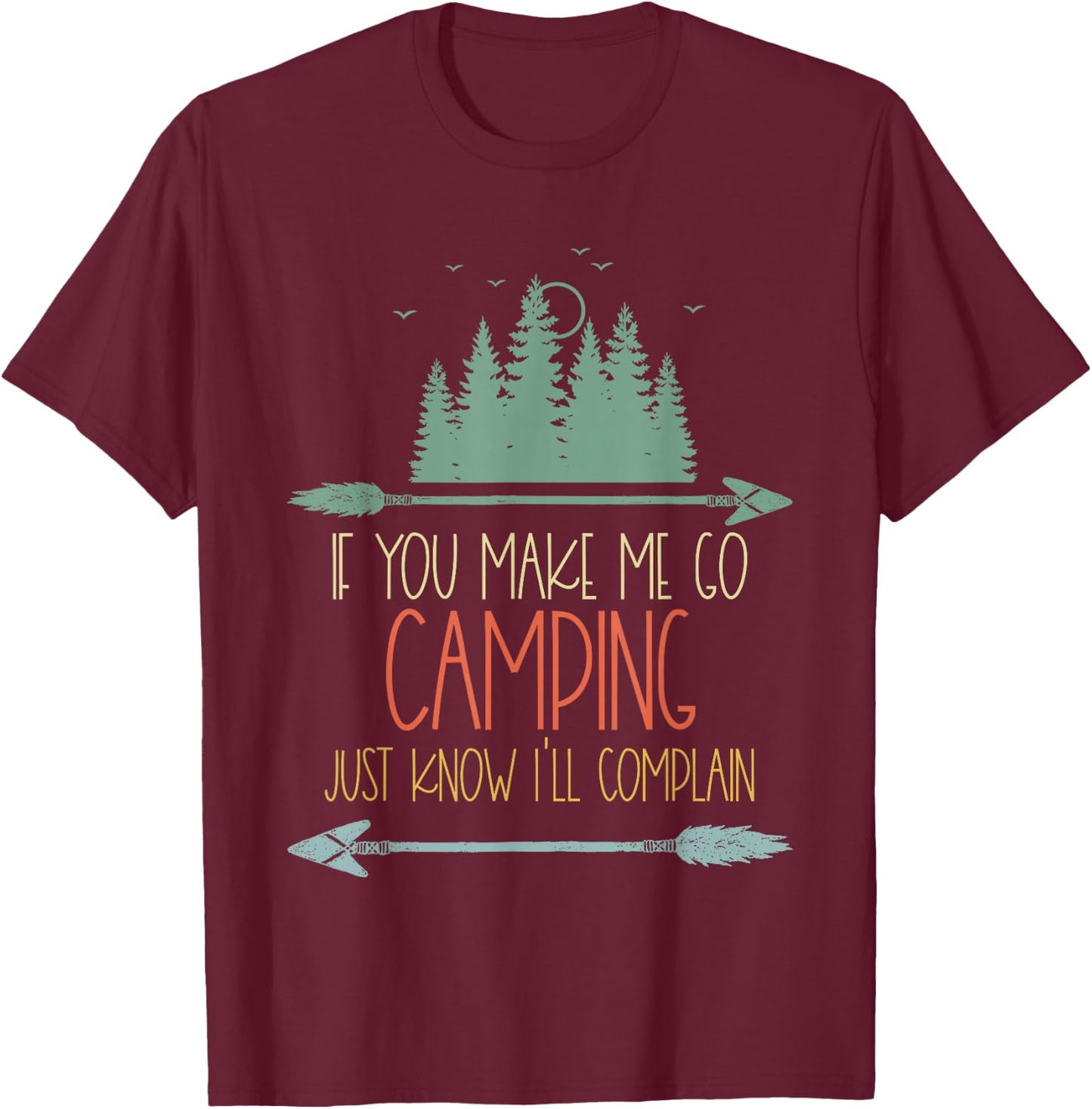 Apparently I Camp Now First Time Camping Family I Don't Camp T-Shirt - T-Shirt | Maroon