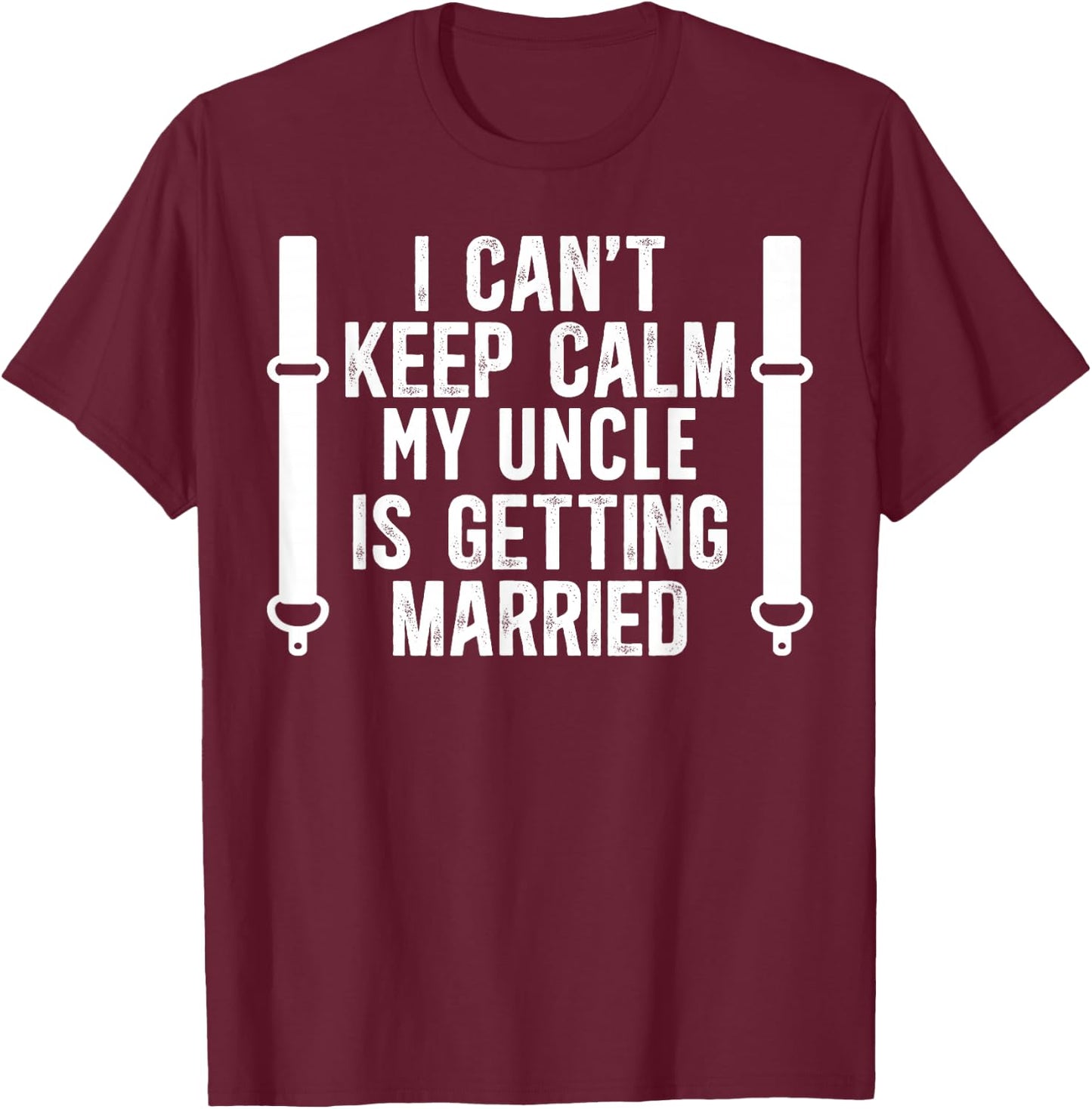 My Uncle Is Getting Married Nephew Of The Groom Nephew T-Shirt - T-Shirt | Maroon