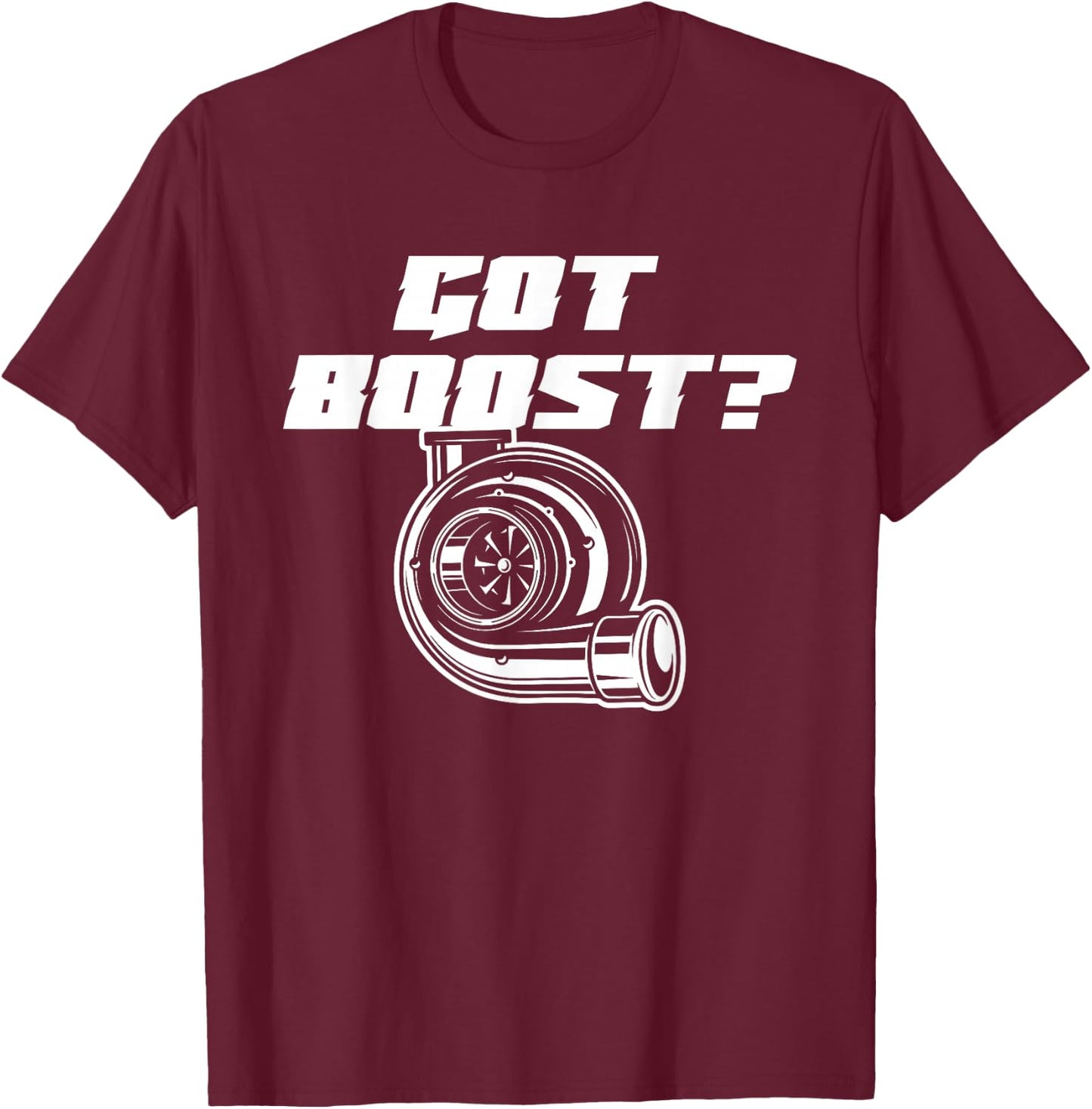 Got Boost Turbo T-Shirt - T-Shirt | Maroon