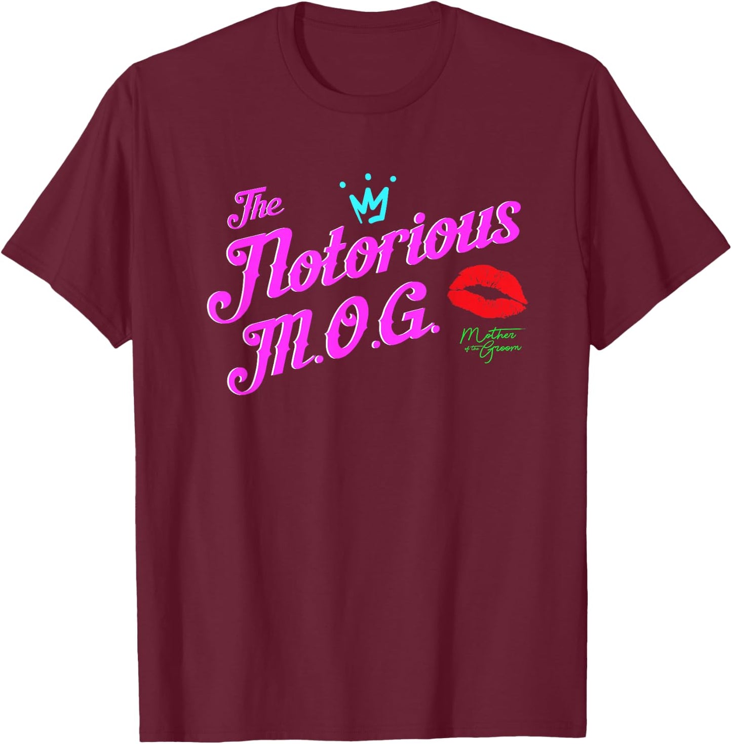 Mother of the Groom Shirts | Funny NOTORIOUS M.O.G. T-Shirt - T-Shirt | Maroon
