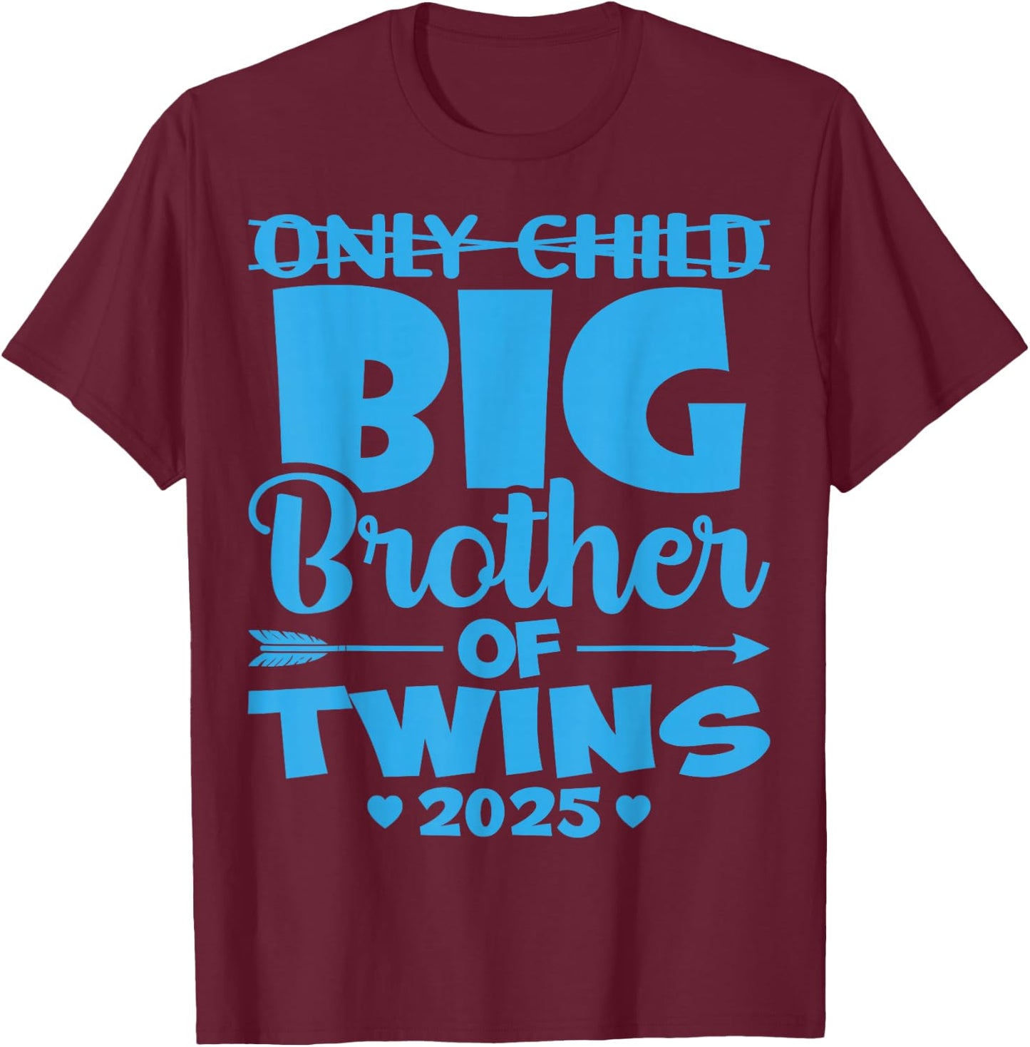 Only Child Big Brother of Twins 2025 Baby Shower Gifts T-Shirt - T-Shirt | Maroon