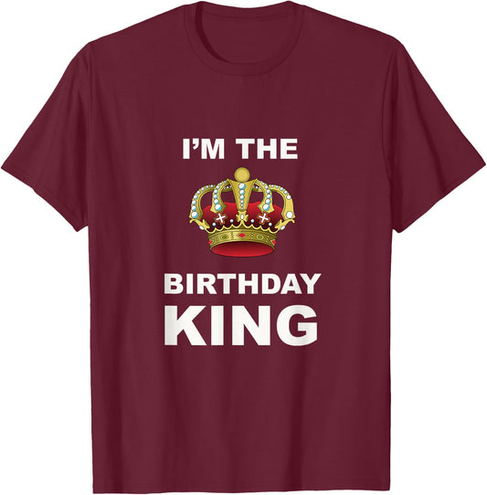 I'm The Birthday King T-Shirt - T-Shirt | Maroon