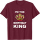 I'm The Birthday King T-Shirt - T-Shirt | Maroon