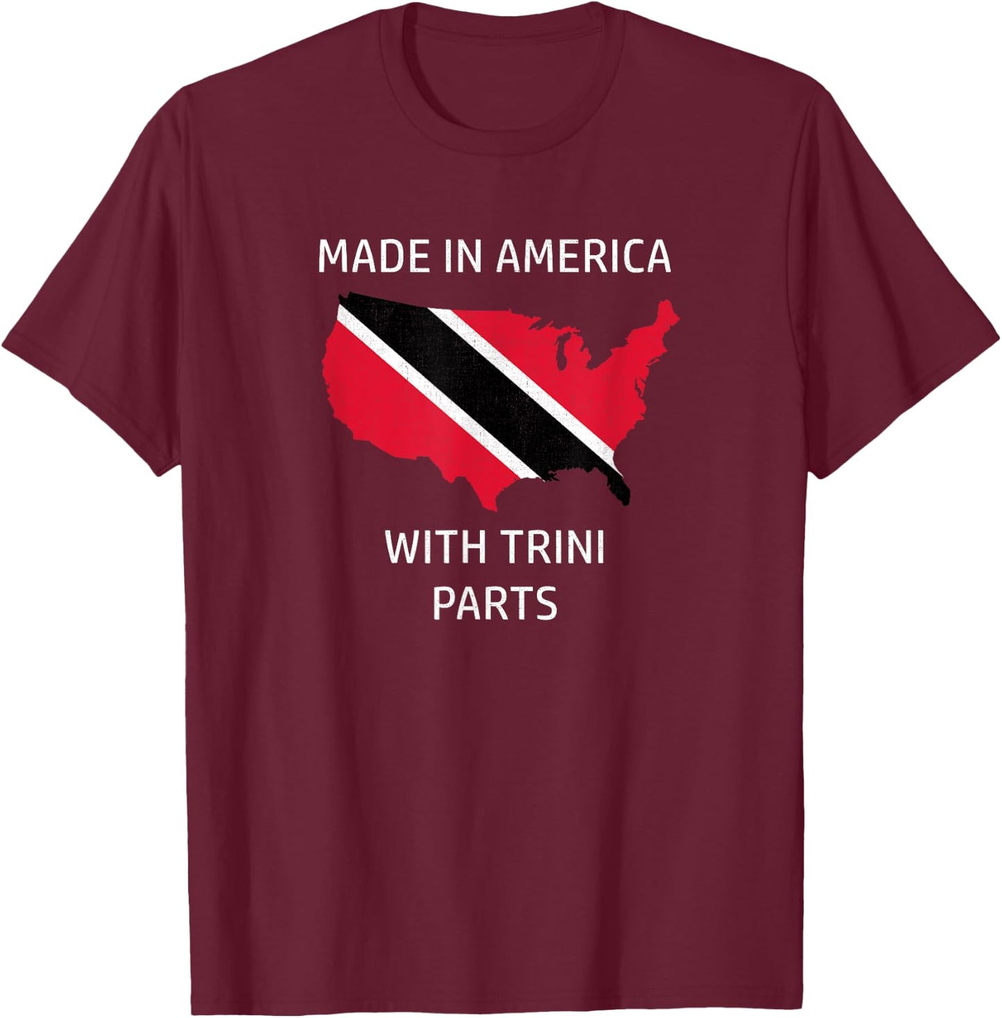 Made in America with Trini Parts - Trinidad and USA Pride T-Shirt - T-Shirt | Maroon
