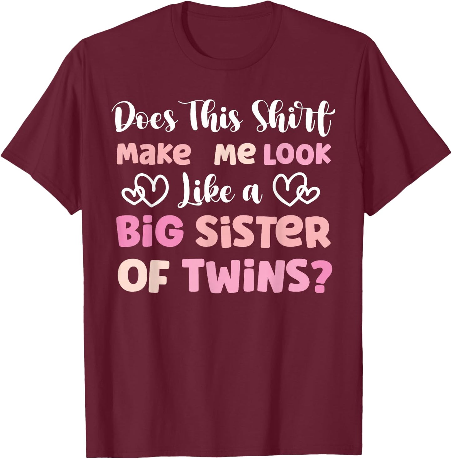 Big Sister Of Twins Shirt Big Twin Sister T-Shirt - T-Shirt | Maroon