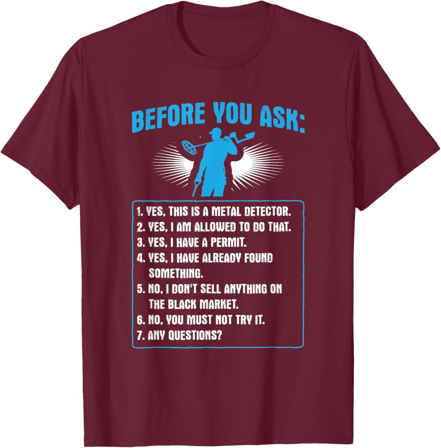 Before You Ask Detectorist Metal Detecting T-Shirt - T-Shirt | Maroon