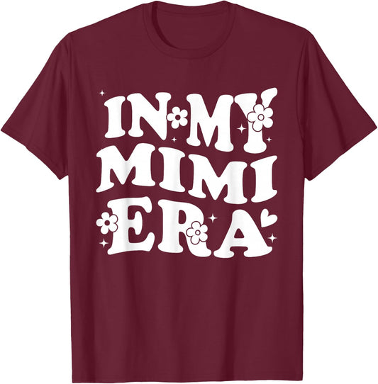 In My Mimi Era Funny Sarcastic Groovy Retro Mothers Day T-Shirt - T-Shirt | Maroon