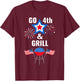 Funny Fourth of July Go 4th And Grill Smoking Grilling BBQ T-Shirt - T-Shirt | Maroon