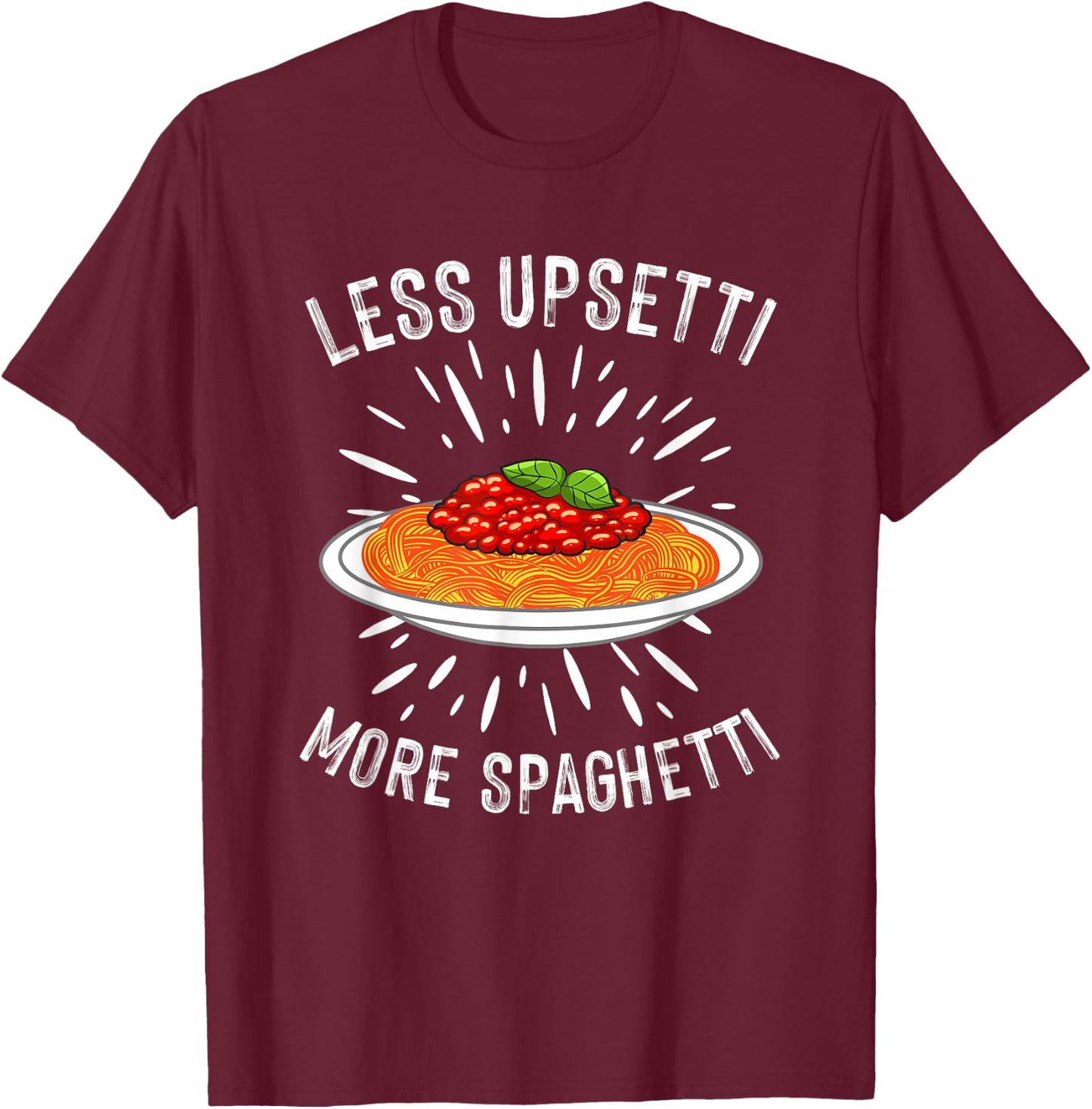 Funny Spaghetti Design Pasta Lover Men Women Italian Foodie T-Shirt - T-Shirt | Maroon
