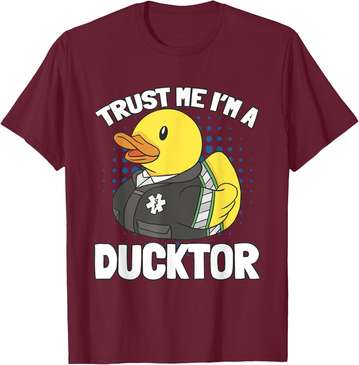 Trust MeH I'm A Ducktor Quack Doctor T-Shirt - T-Shirt | Maroon