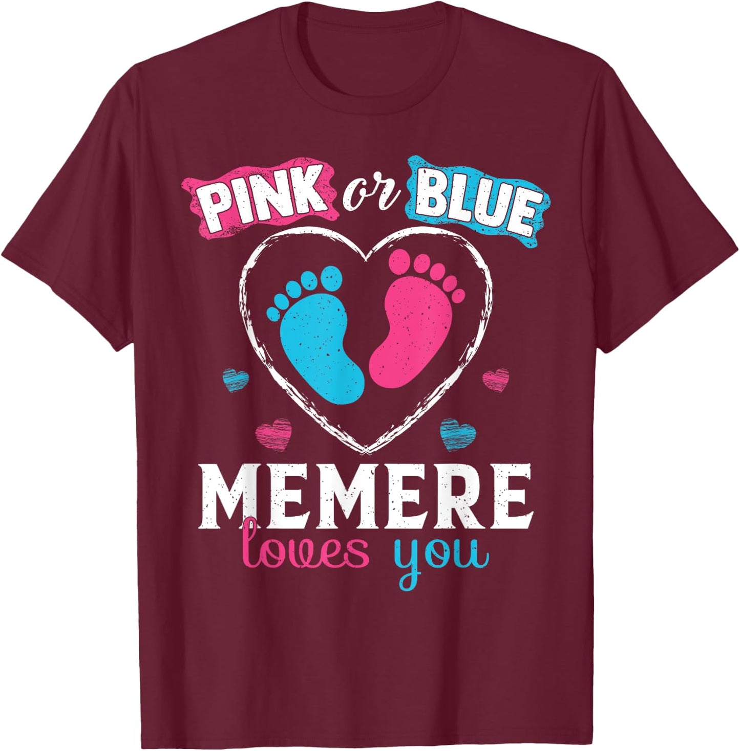 Pink Or Blue Memere Loves You Baby Gender Reveal Memere T-Shirt - T-Shirt | Maroon