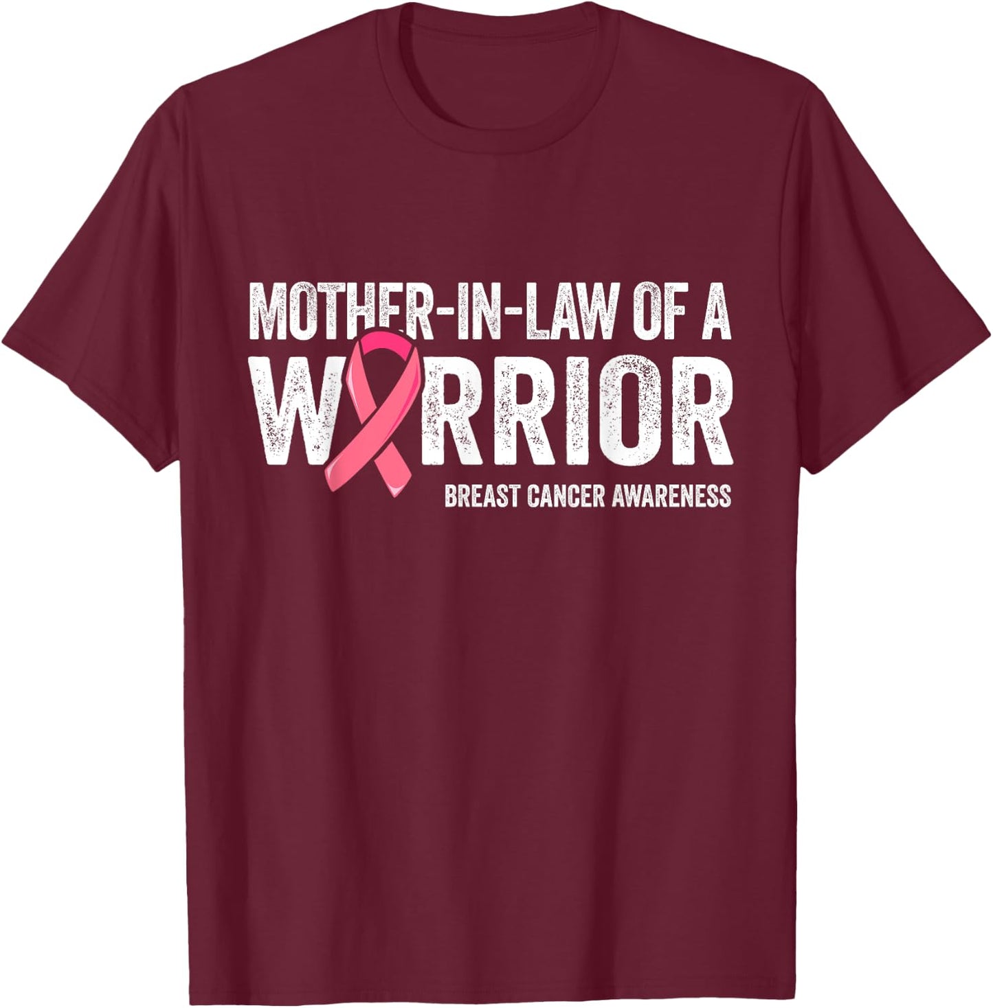 Mother In Law Of A Warrior Shirt, Women Breast Cancer T-Shirt - T-Shirt | Maroon
