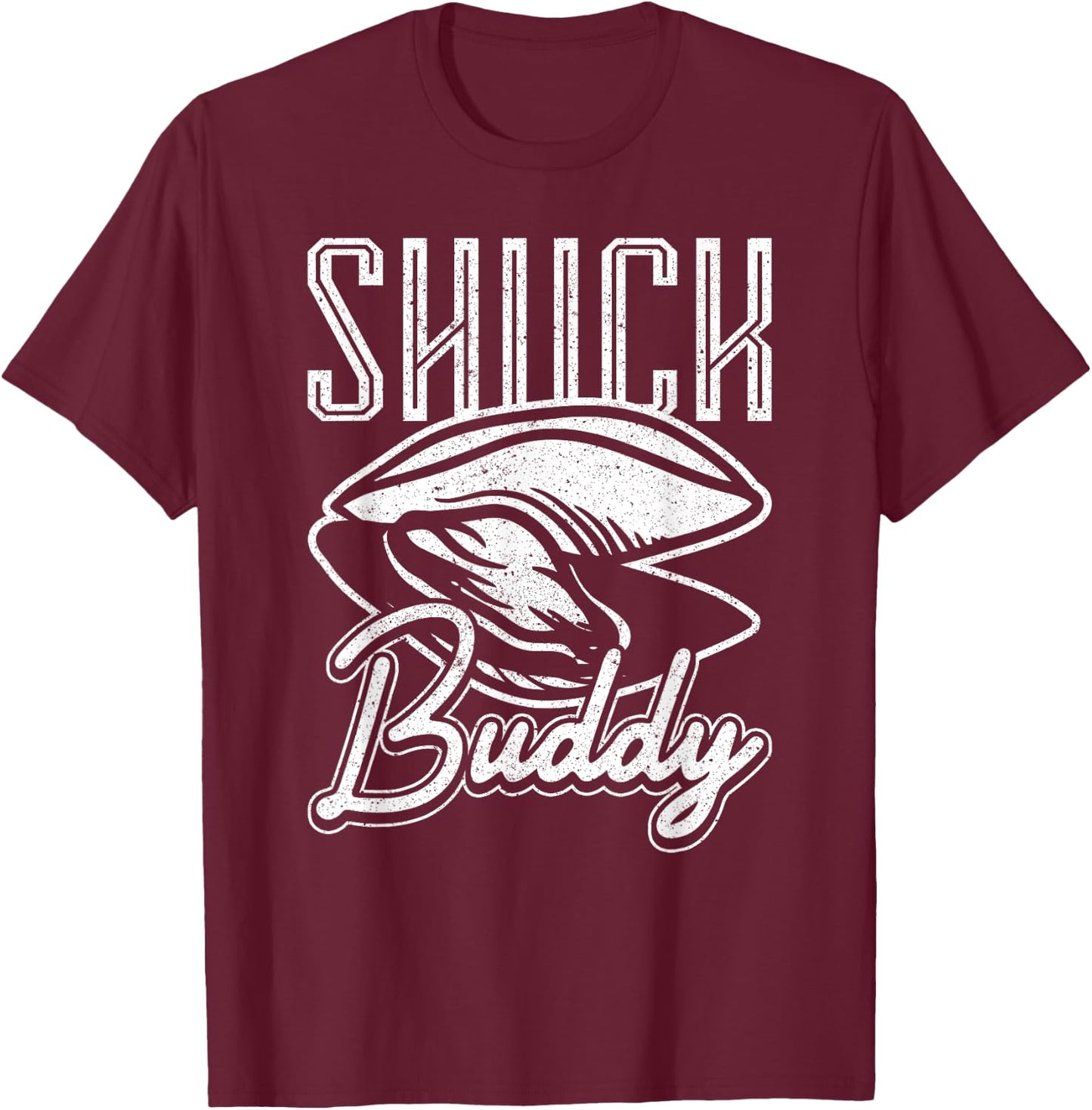 Shuck Buddy Oysters T-Shirt - T-Shirt | Maroon