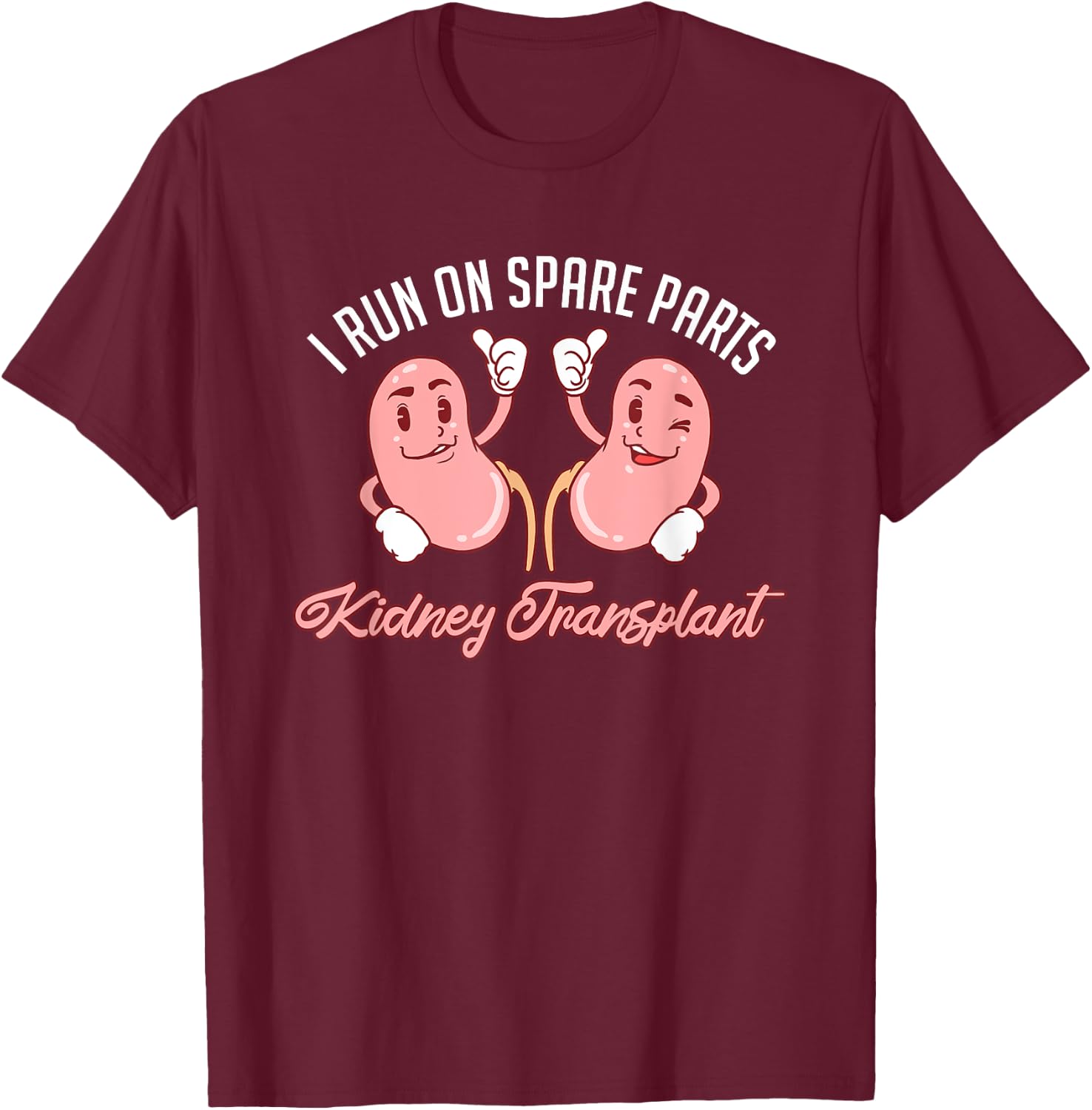 I Run On Spare Parts Kidney Transplant Awareness T-Shirt - T-Shirt | Maroon
