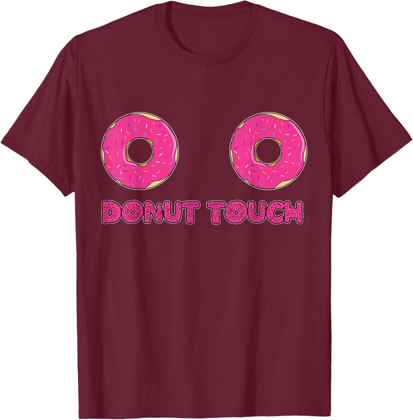 Donut Boobies | Funny Titties Swag Quote T-Shirt - T-Shirt | Maroon