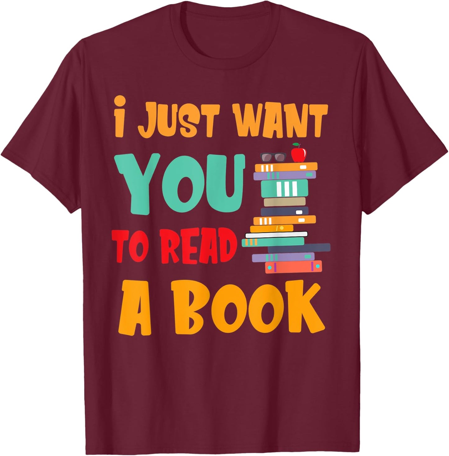 I Just Want You To Read A Book Women T-Shirt - T-Shirt | Maroon