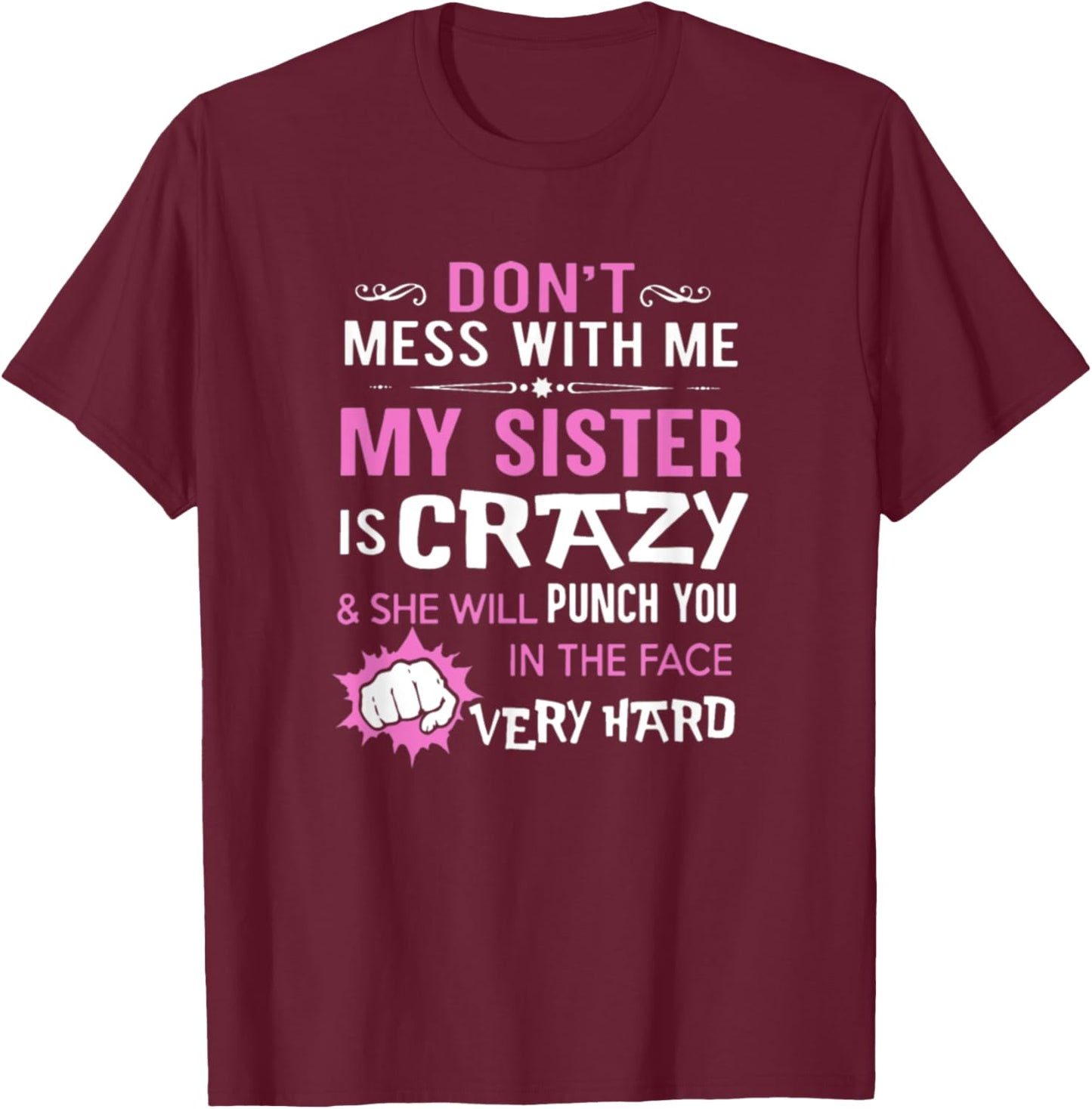 Crazy Sister Punch Face Funny T-Shirt - T-Shirt | Maroon