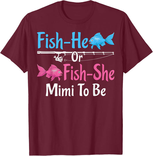 Fish-He Or Fish-She Mimi To Be Gender Reveal Baby Shower T-Shirt - T-Shirt | Maroon