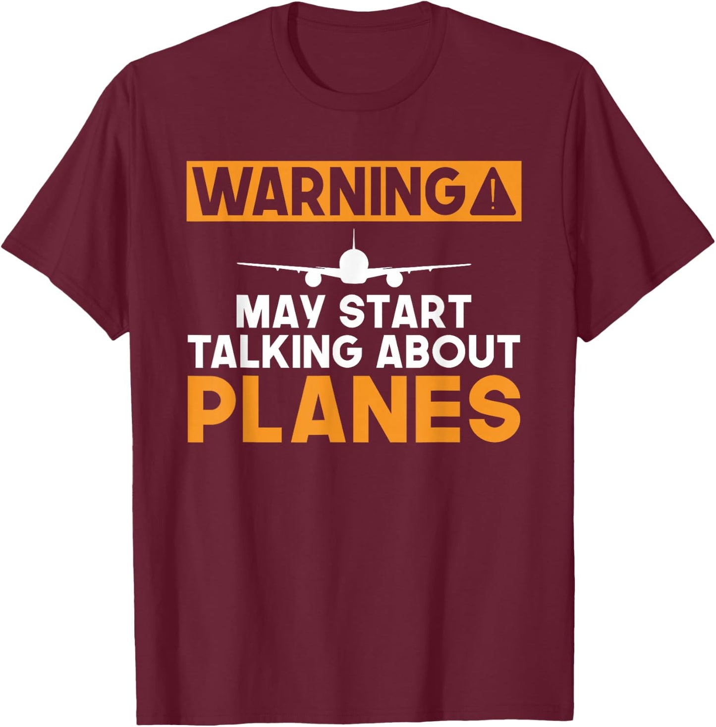Warning may start talking about Planes Flying Aircraft T-Shirt - T-Shirt | Maroon