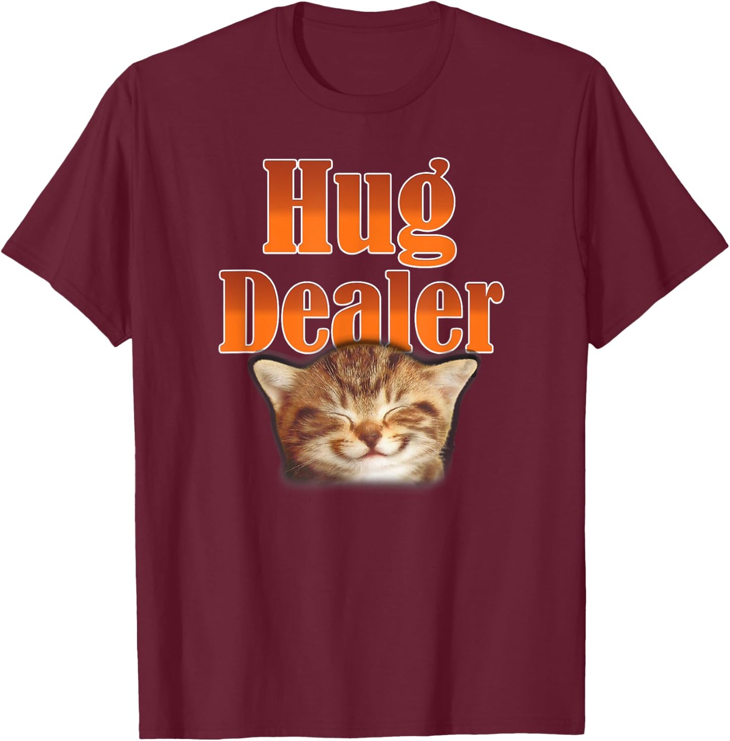 Funny Cat Hug Dealer Cute Kitty for Feline Fans T-Shirt - T-Shirt | Maroon