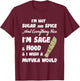 I'm Not Sugar And Spice And Everything Nice I'm Sage Hood T-Shirt - T-Shirt | Maroon