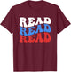 Read Read Reading Across That America Reading Lover Teacher T-Shirt - T-Shirt | Maroon