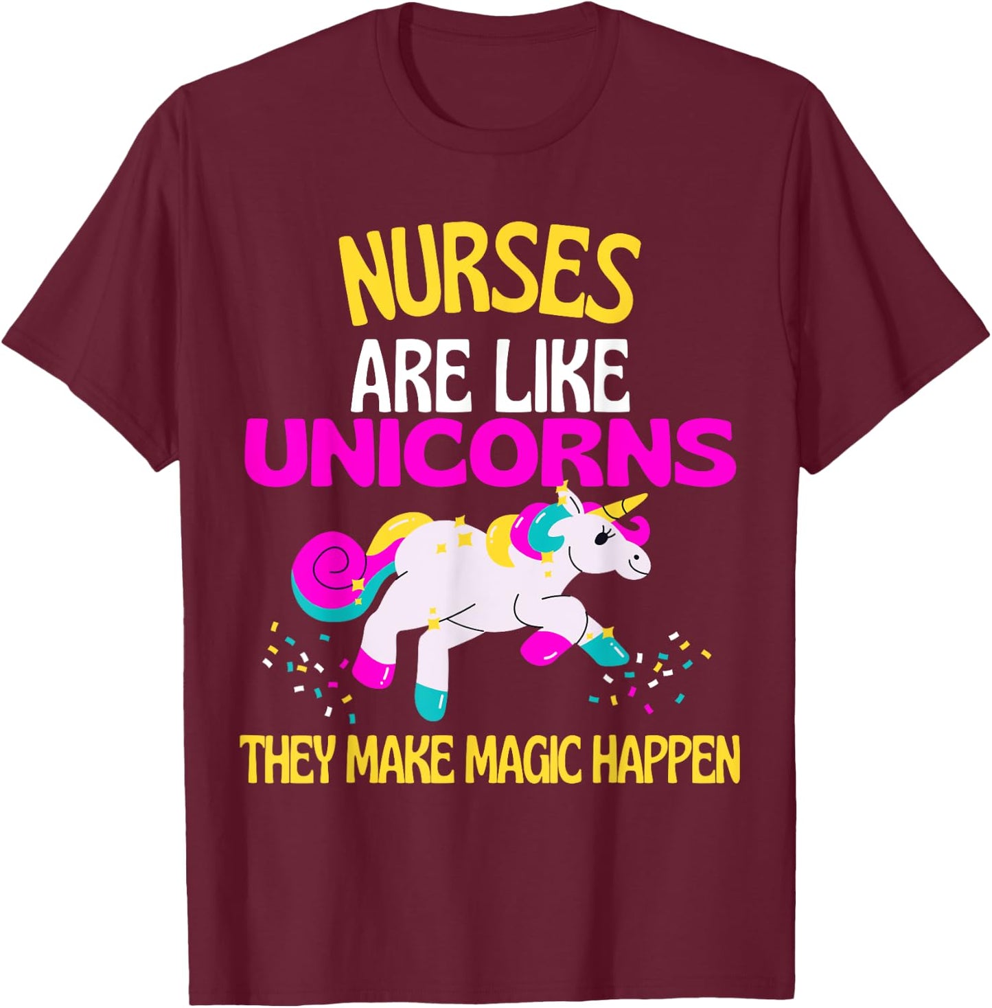 Nurse Magic Unicorn Magical Unicorn Nurses are Magical T-Shirt - T-Shirt | Maroon