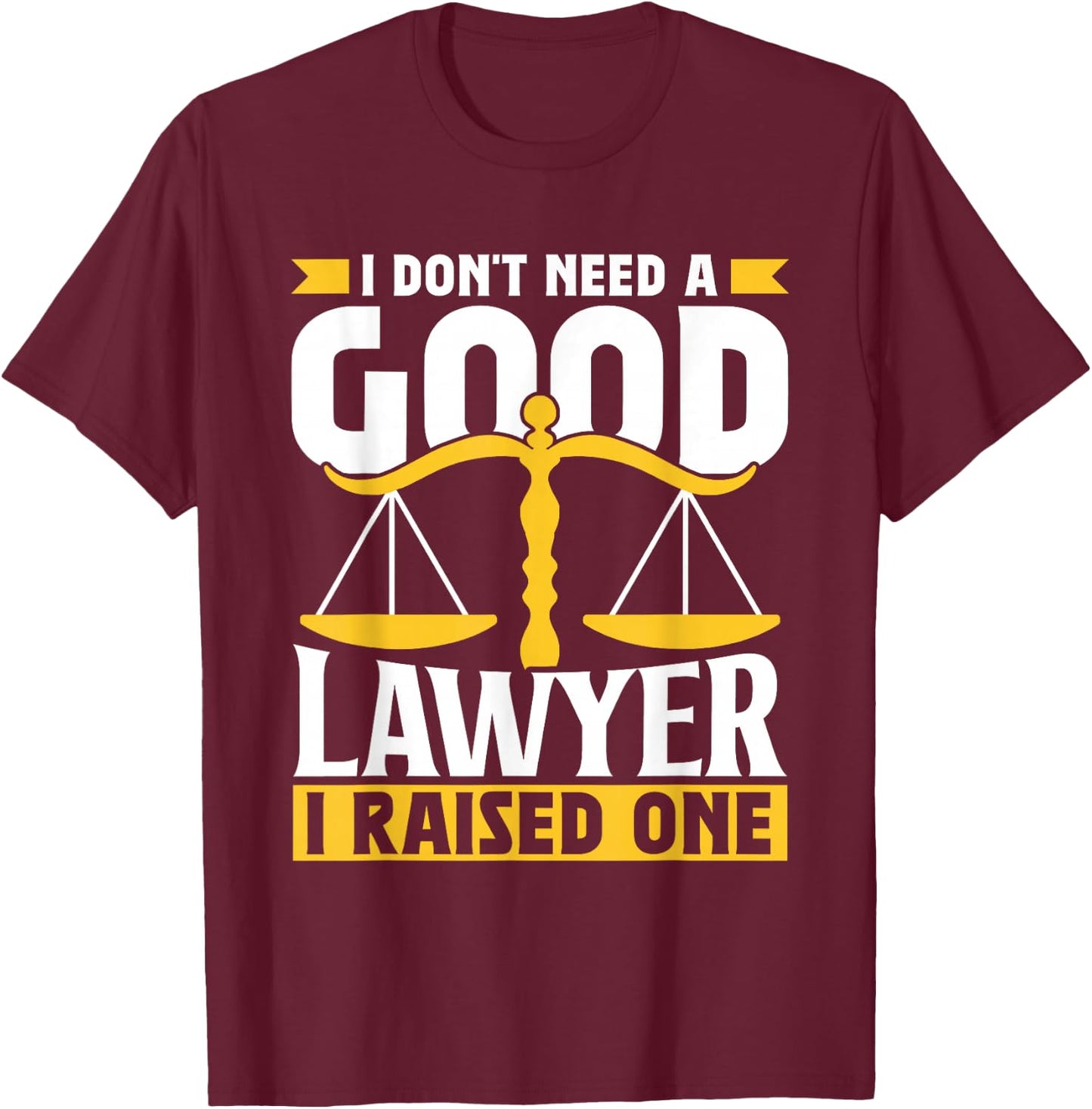 Brauche Keinen Guten Anwalt Habe Einen Aufzogen Lawyer T-Shirt - T-Shirt | Maroon