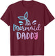 Mermaid Daddy Funny Merman Dad Dad Family Matching Birthday T-Shirt - T-Shirt | Maroon