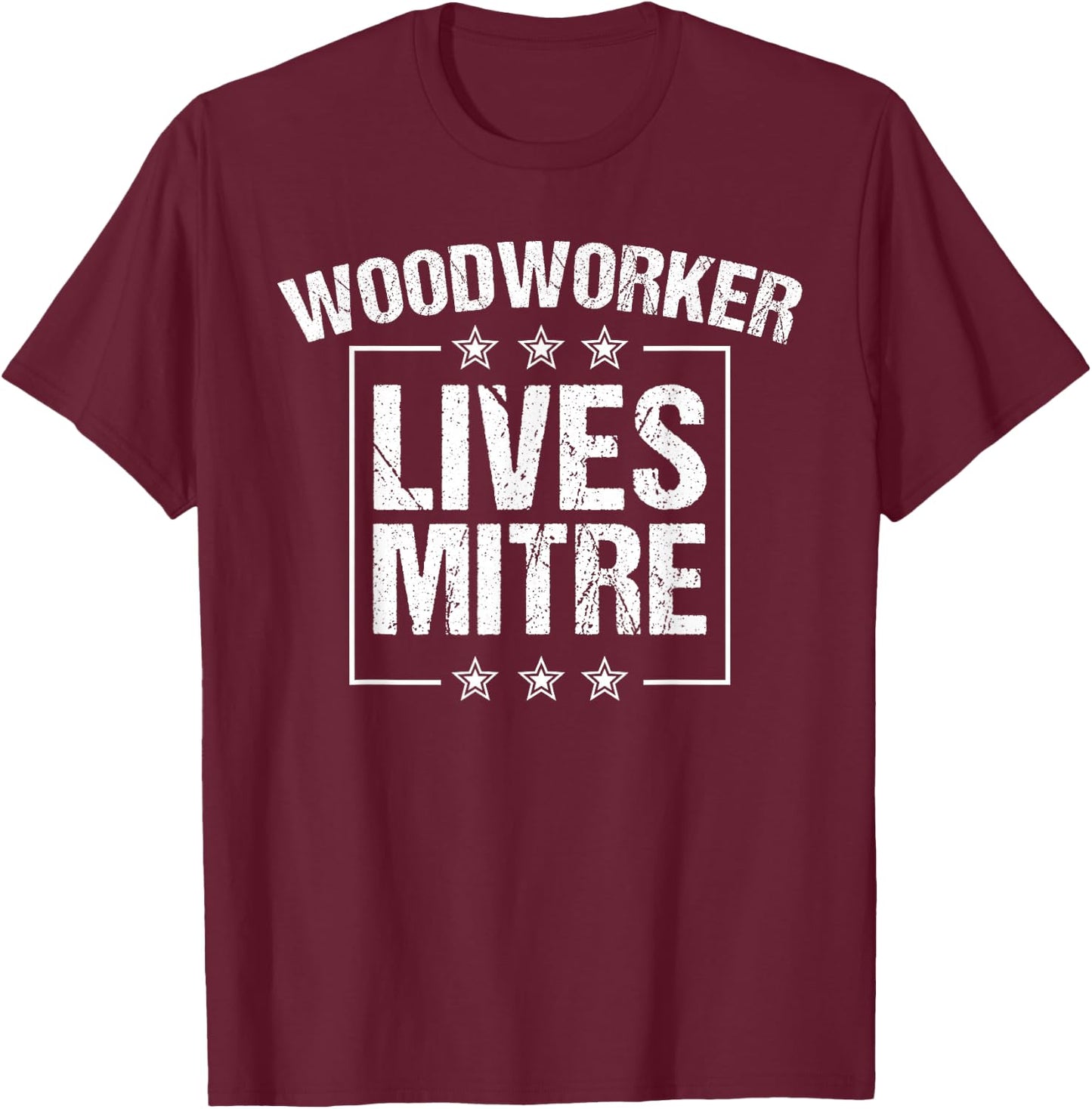 Funny Woodworker Lives Mitre Gift Cute Woodworking T-Shirt - T-Shirt | Maroon