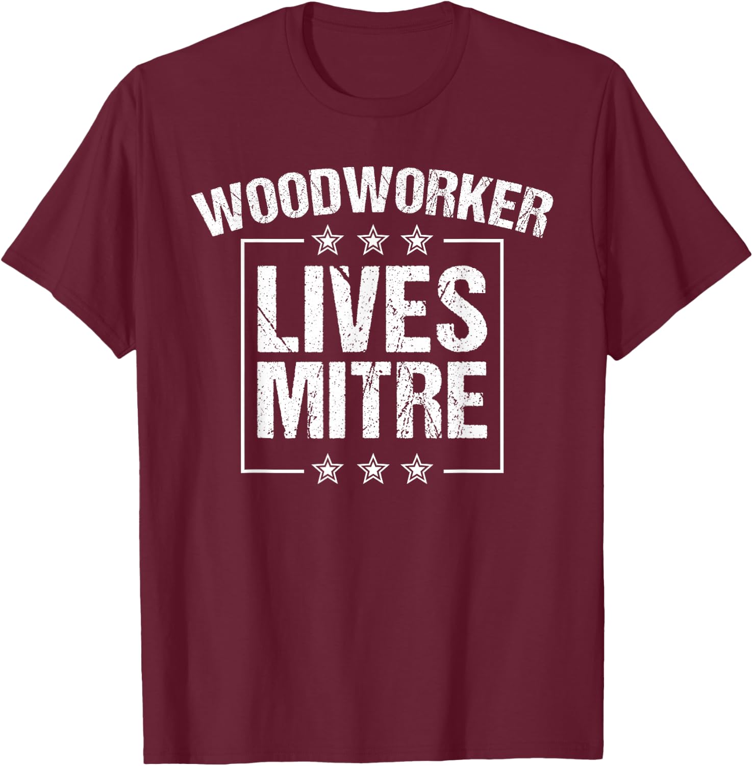 Funny Woodworker Lives Mitre Gift Cute Woodworking T-Shirt - T-Shirt | Maroon