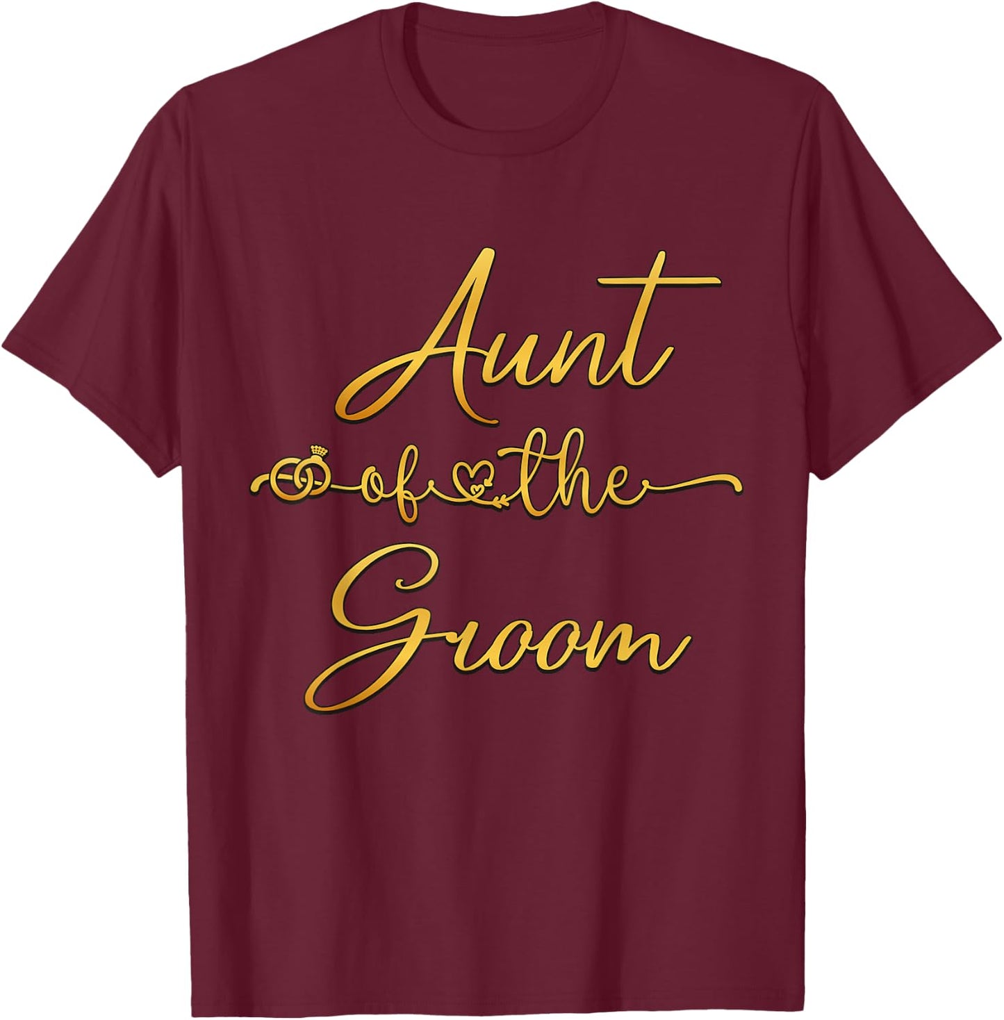 Aunt Of The Groom Wedding Party Idea T-Shirt - T-Shirt | Maroon
