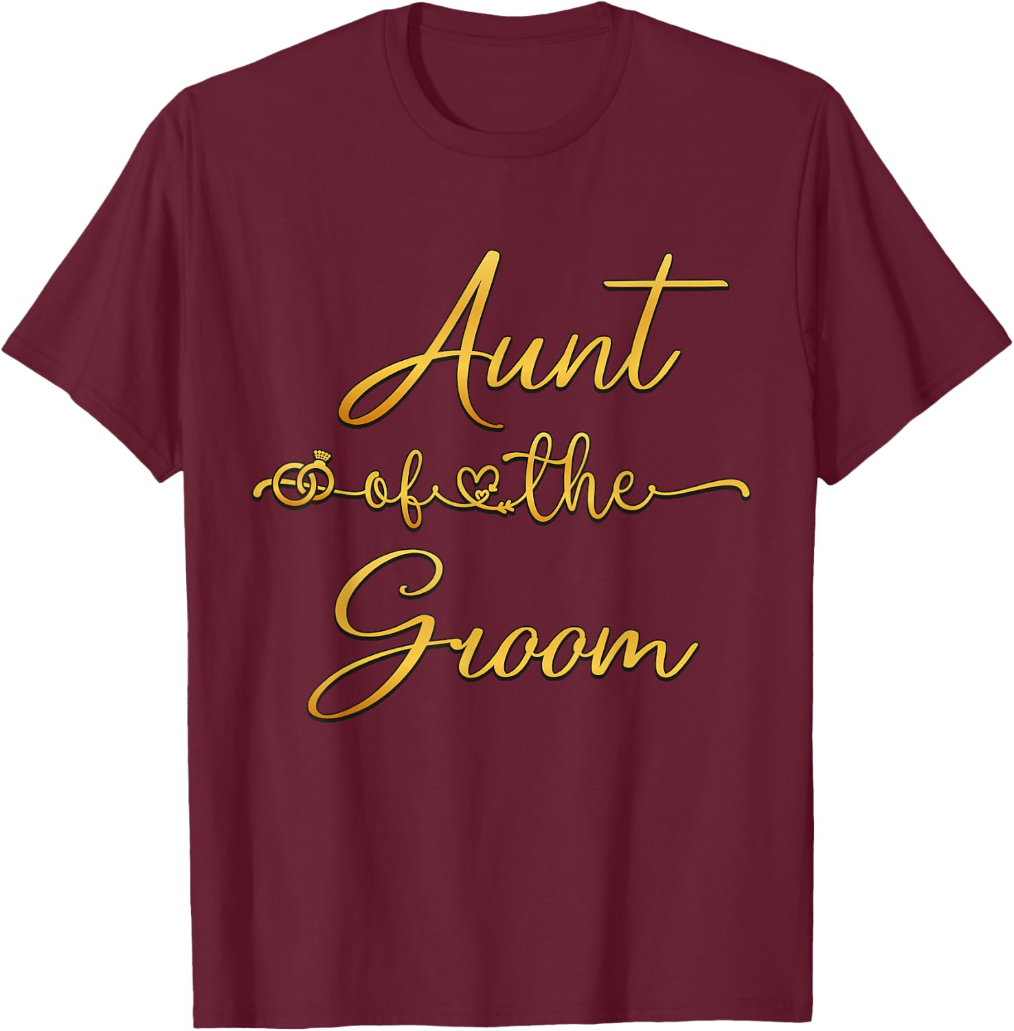 Aunt Of The Groom Wedding Party Idea T-Shirt - T-Shirt | Maroon