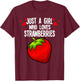 Funny Strawberry Girl Art Kids Strawberries Lovers T-Shirt - T-Shirt | Maroon